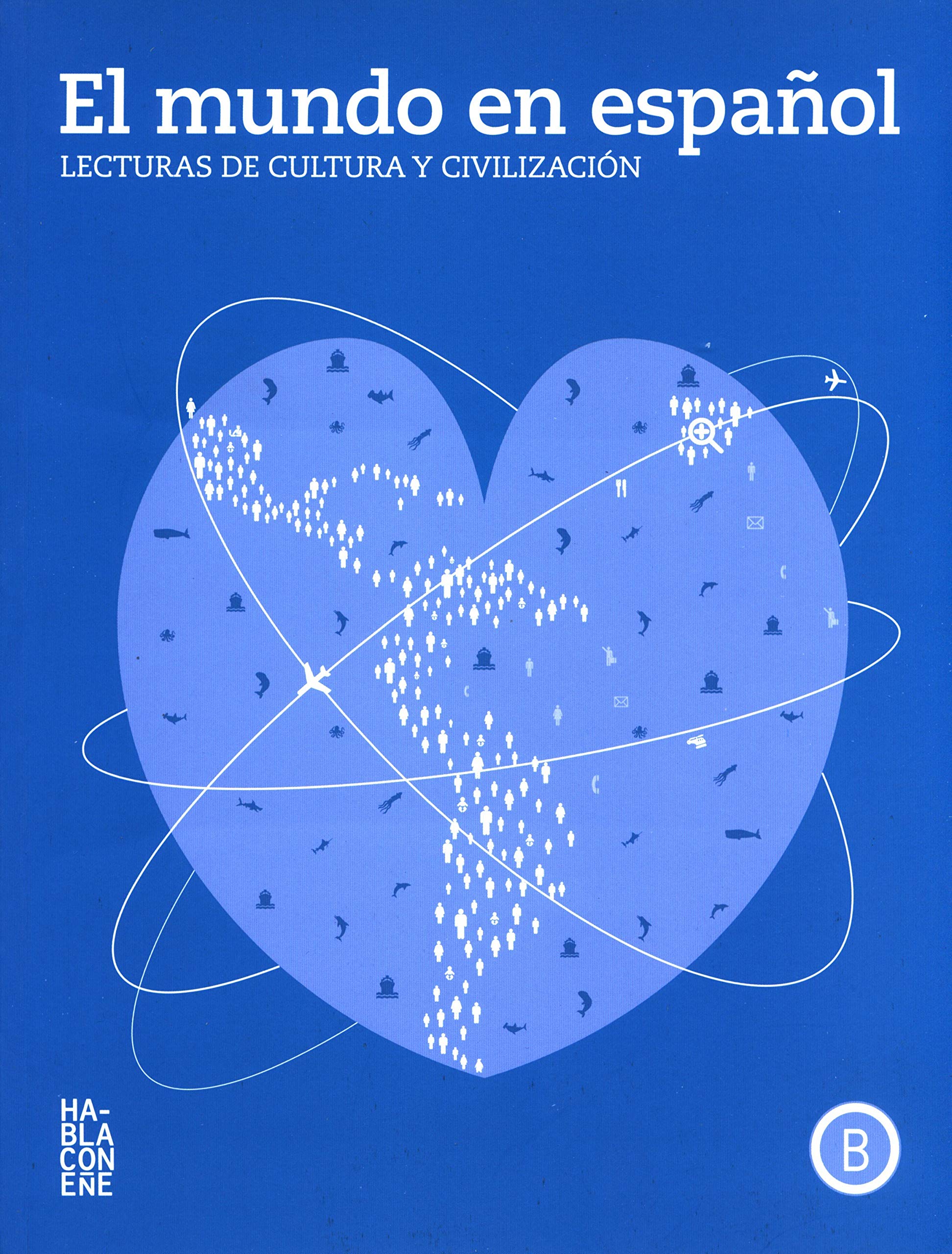 El mundo en español: lecturas de cultura y civilización, nivel B Books