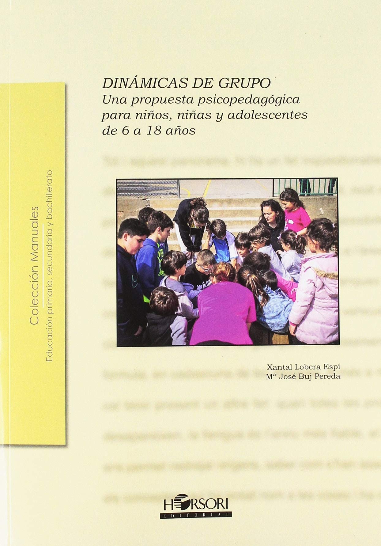 Dinámicas de grupo: Una propuesta psicopedagógica para niños, niñas y adolescentes de 6 a 18 años de edad (Colección Manuales, Band 61) Education & Training