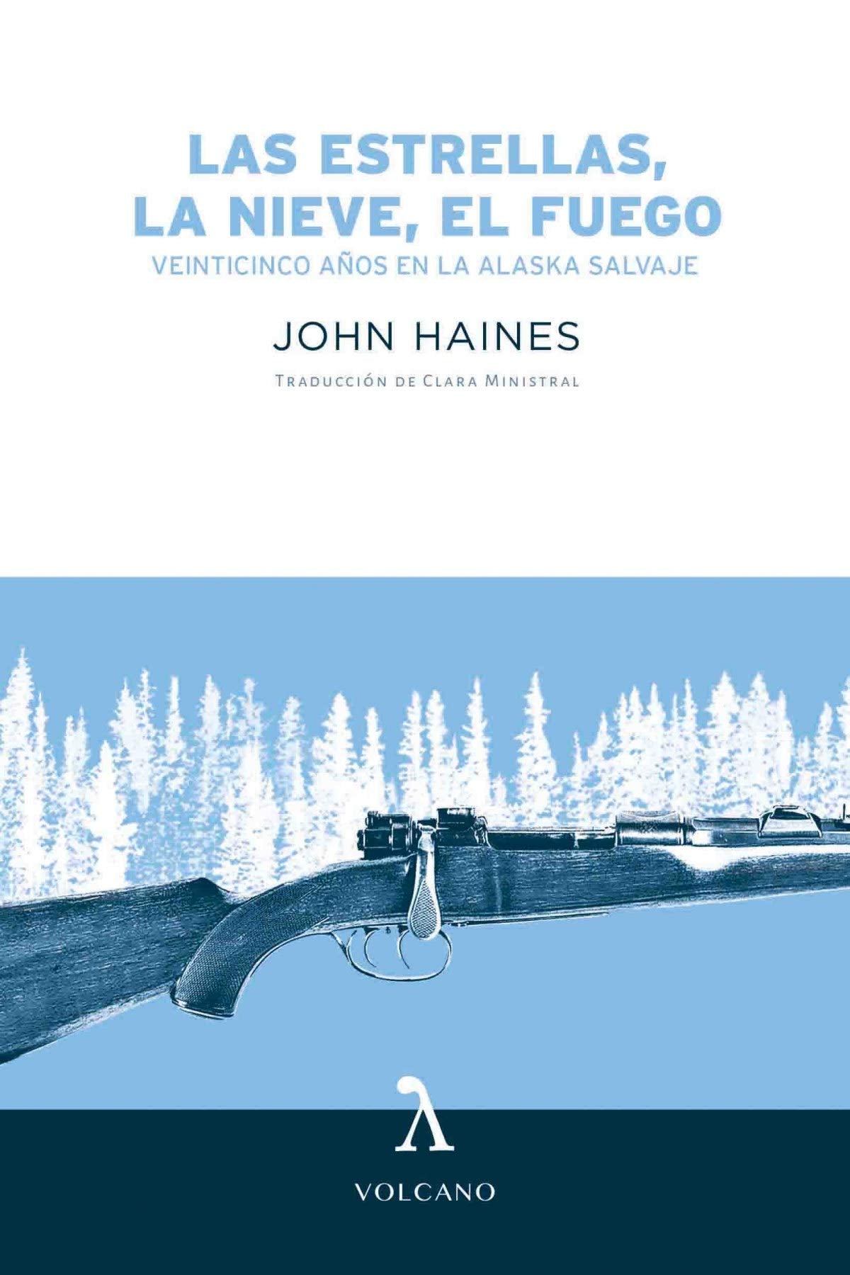 Las estrellas, la nieve, el fuego : veinticinco años en la Alaska salvaje Books