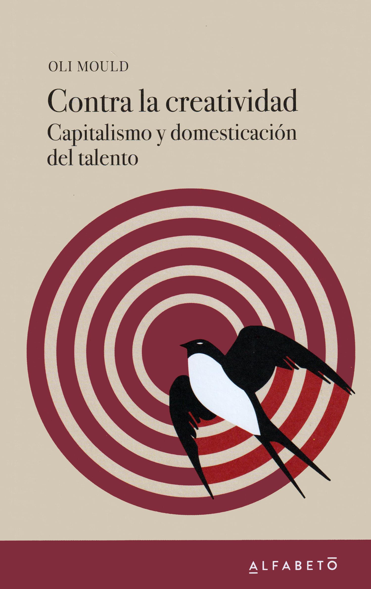 Contra la creatividad: Capitalismo y domesticación del talento Books