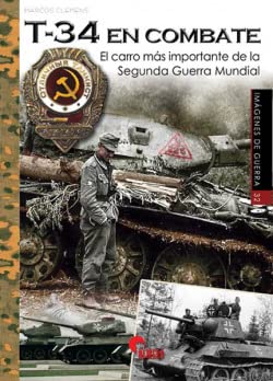 T-34 en combate: El carro más importante de la Segunda Guerra Mundial book