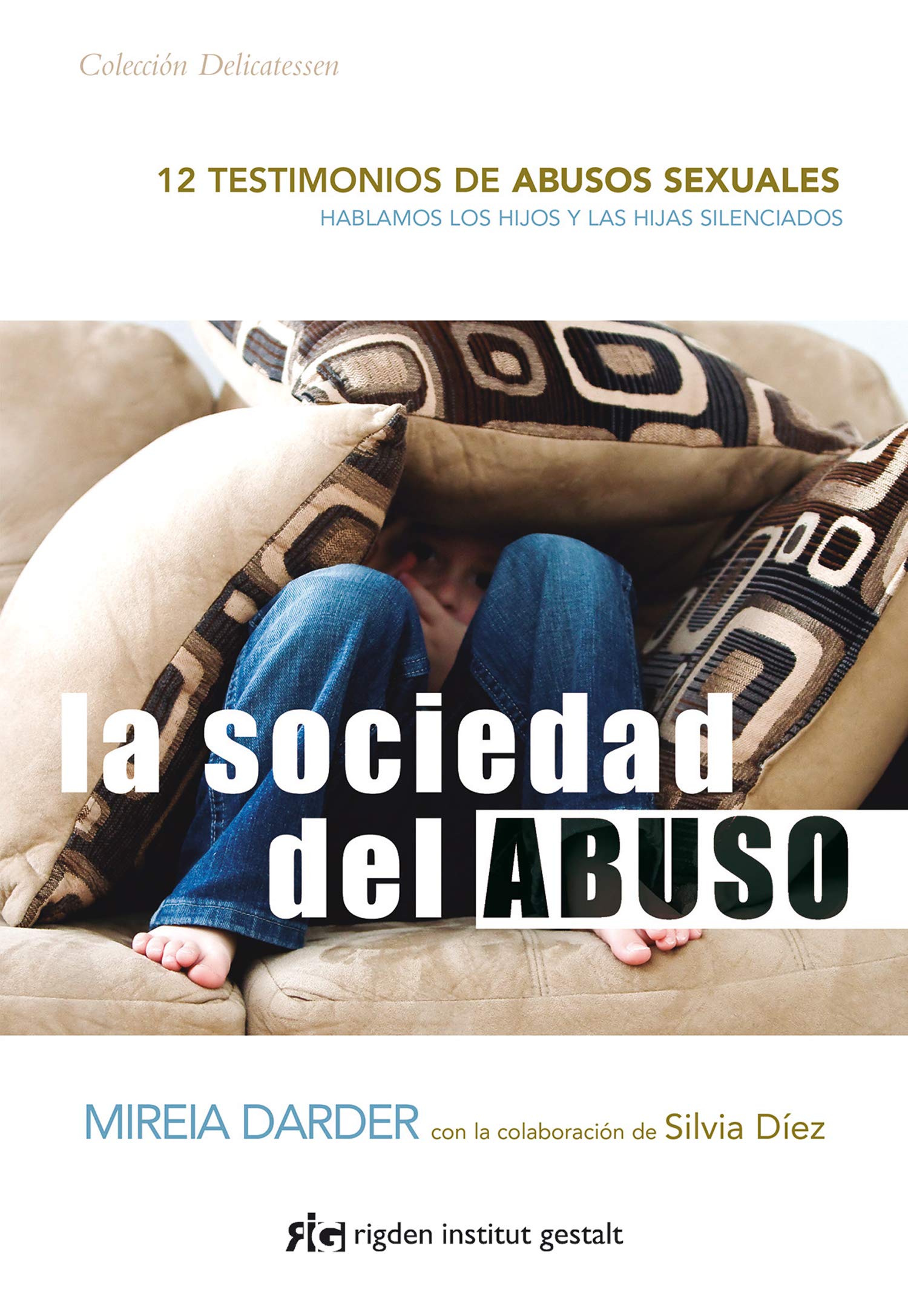 La sociedad del abuso: 12 testimonios de abusos sexuales (Delicatessen) Books