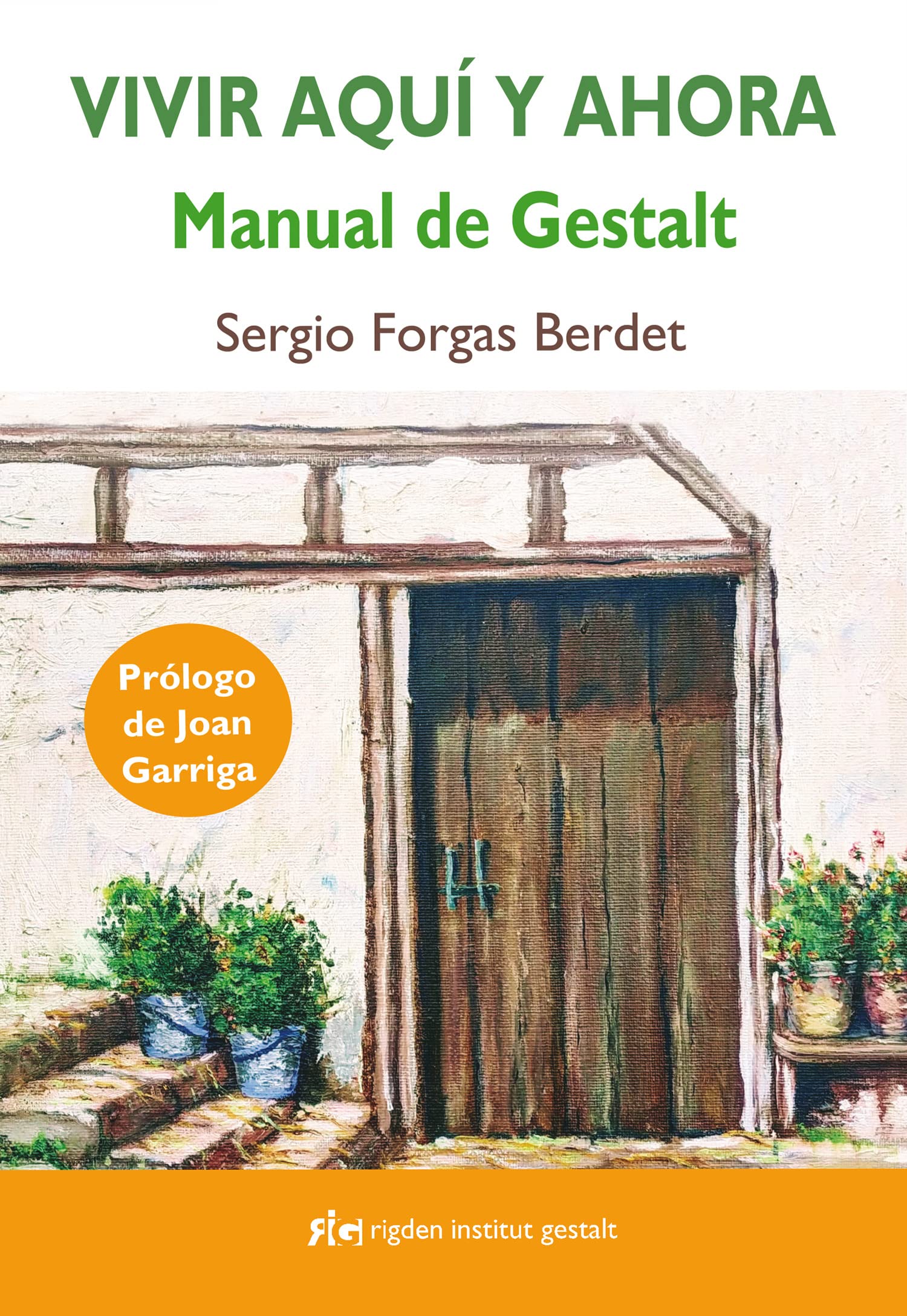 Vivir aquí y ahora: Manual de Gestalt book