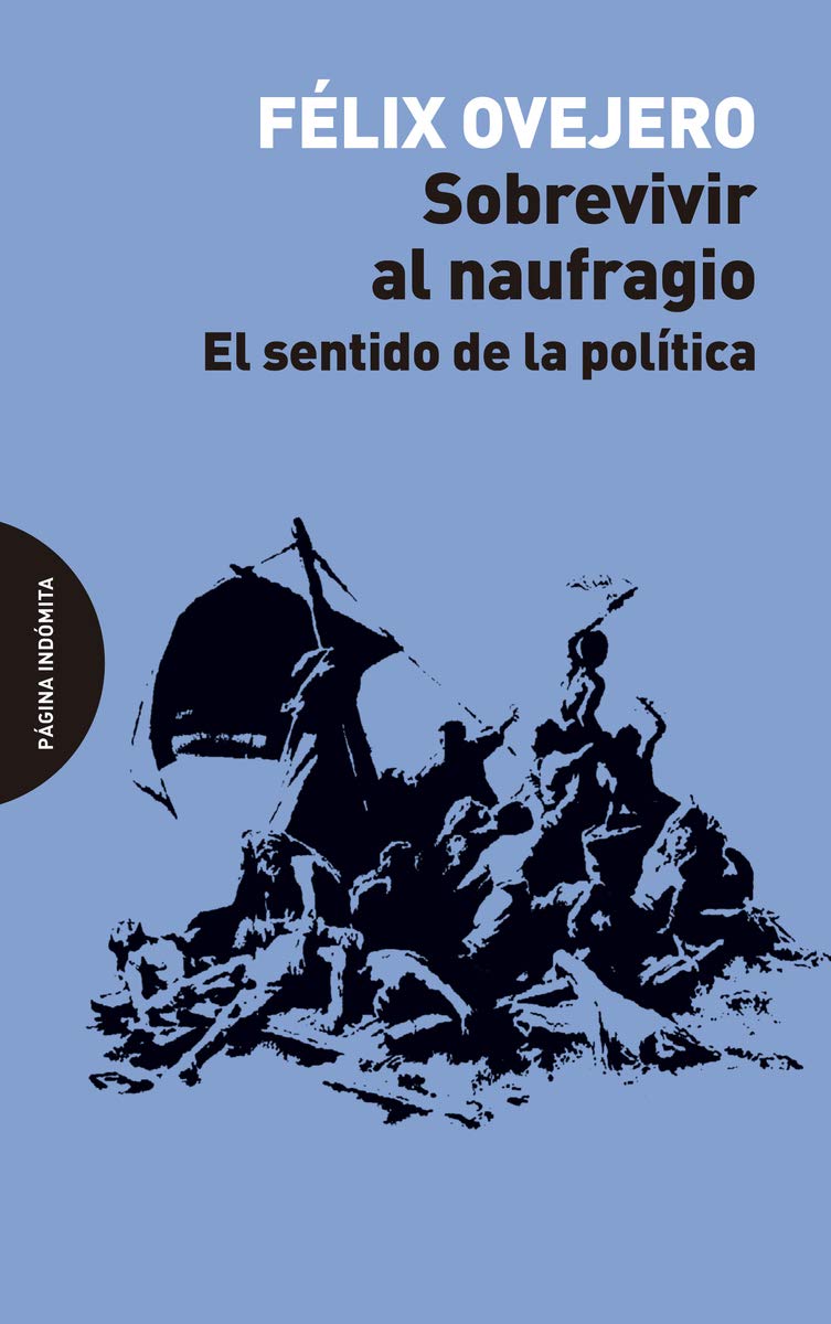Sobrevivir al naufragio : el sentido de la política Books