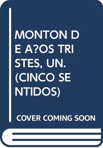 Un monton de anos tristes (Coleccion Los cinco elementos) (Spanish Edition) Books