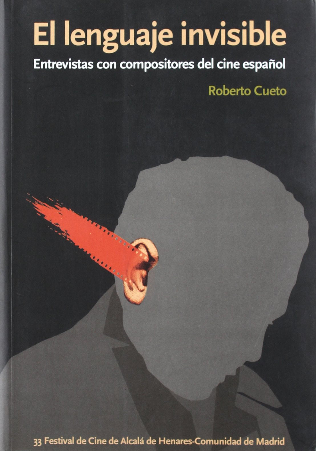 El lenguaje invisible : entrevistas con compositores del cine español book