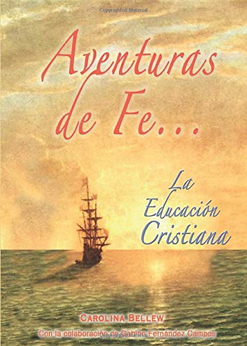 Aventuras de Fe -: La Educacion Cristiana Learning & Reference