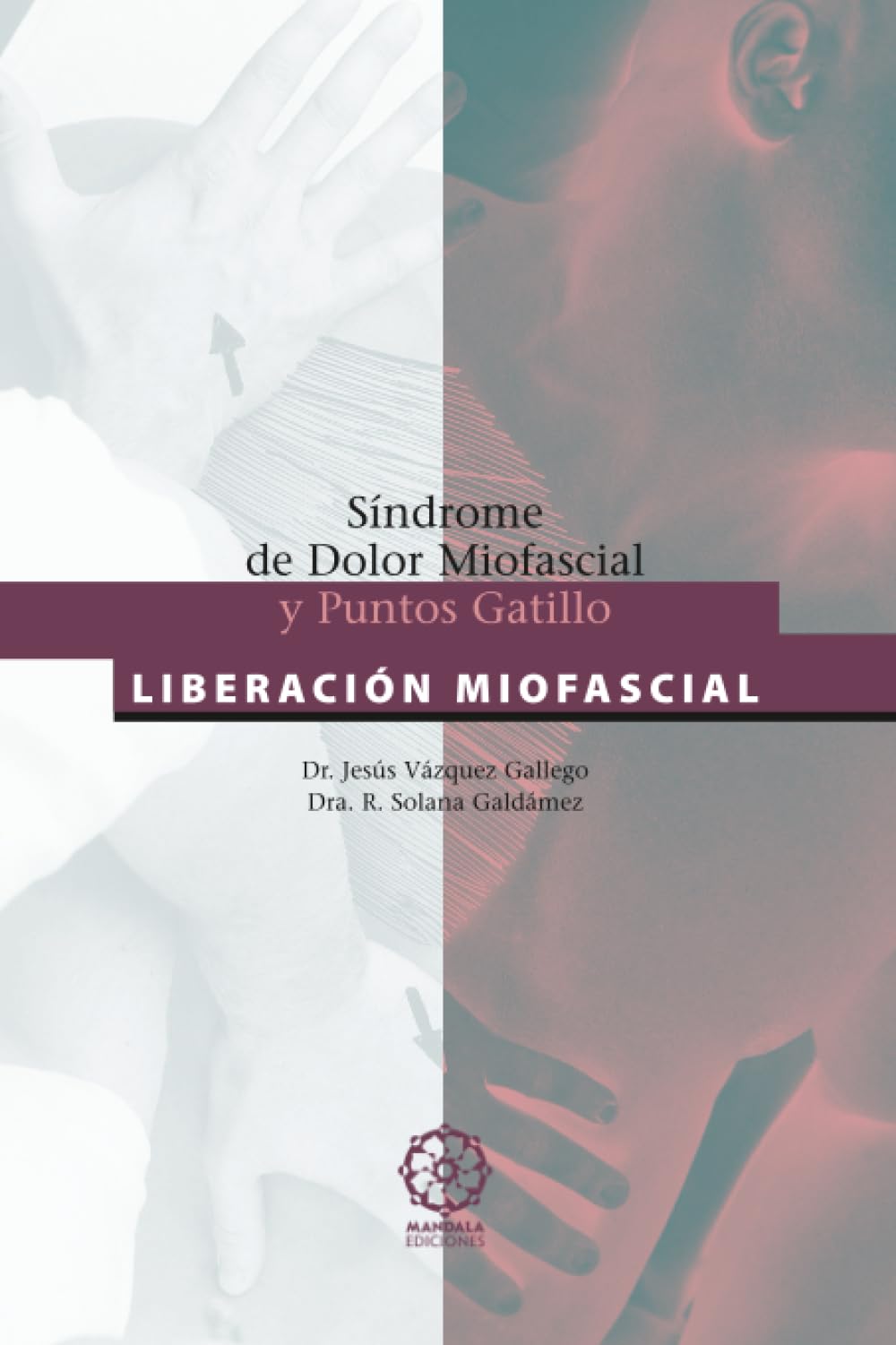 Liberación Miofascial. Síndrome de dolor miofascial y puntos gatillo Medicine
