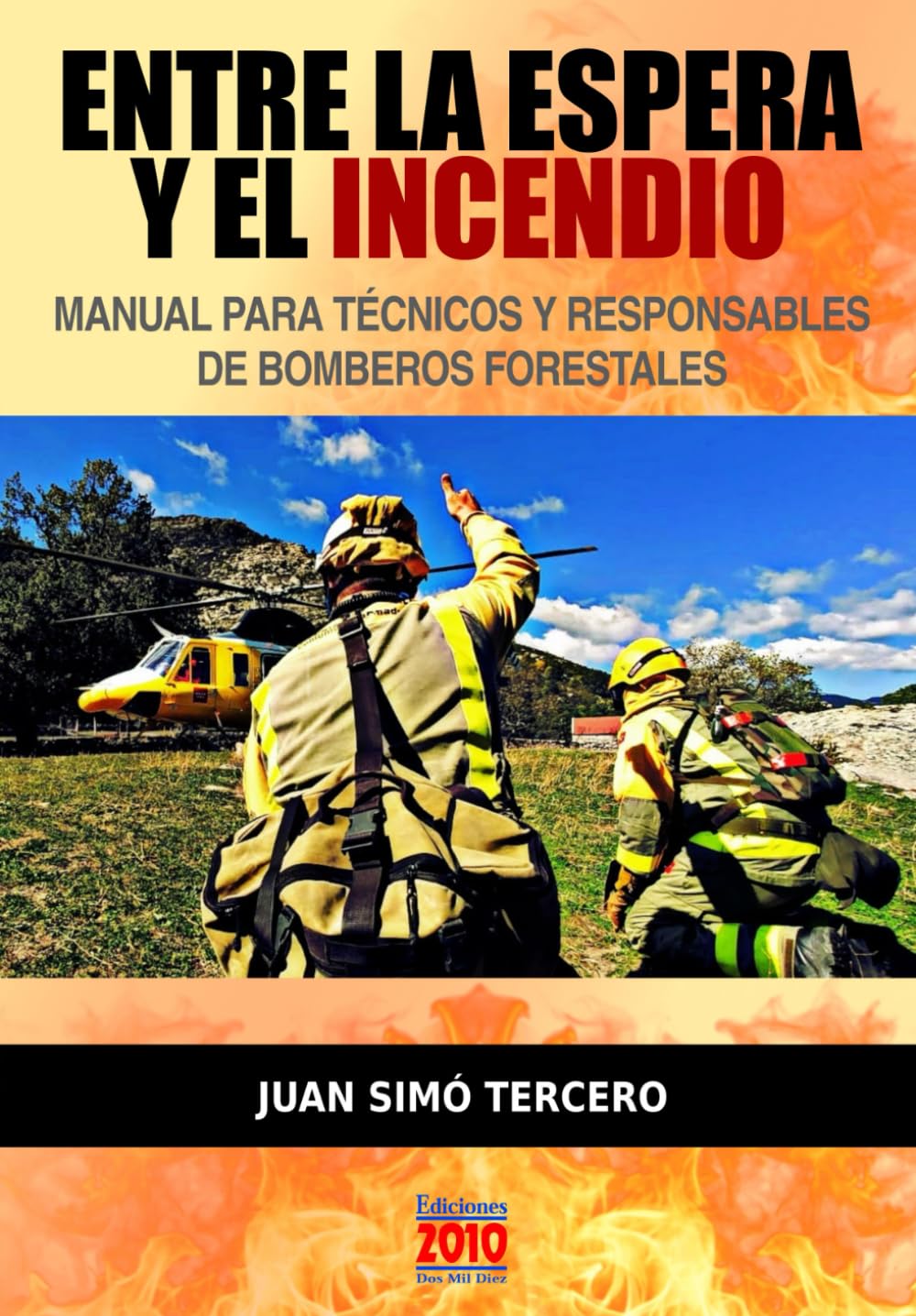 Entre la espera y el incendio: Manual para técnicos y responsables de bomberos forestales book