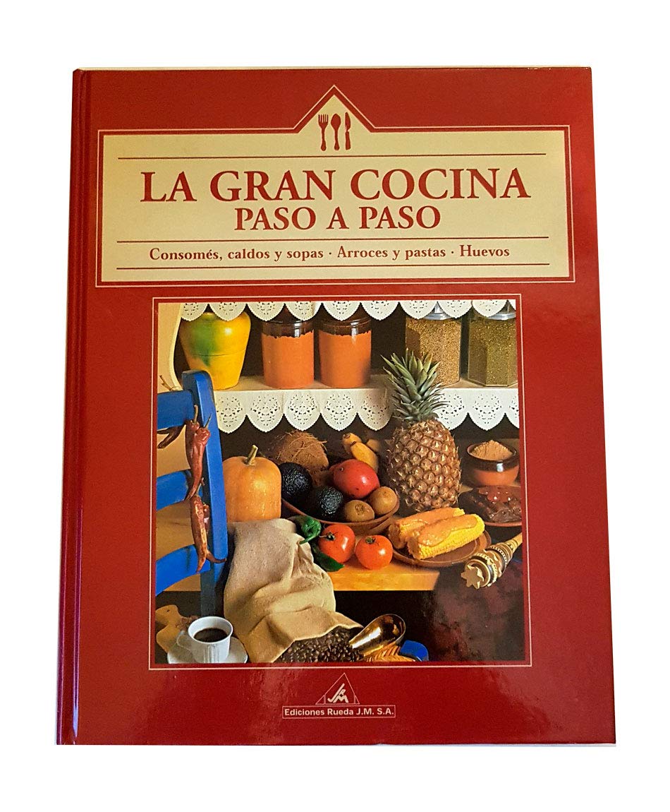 La gran cocina paso a paso: Consomés, caldos y sopas, arroces y pastas, huevo Books