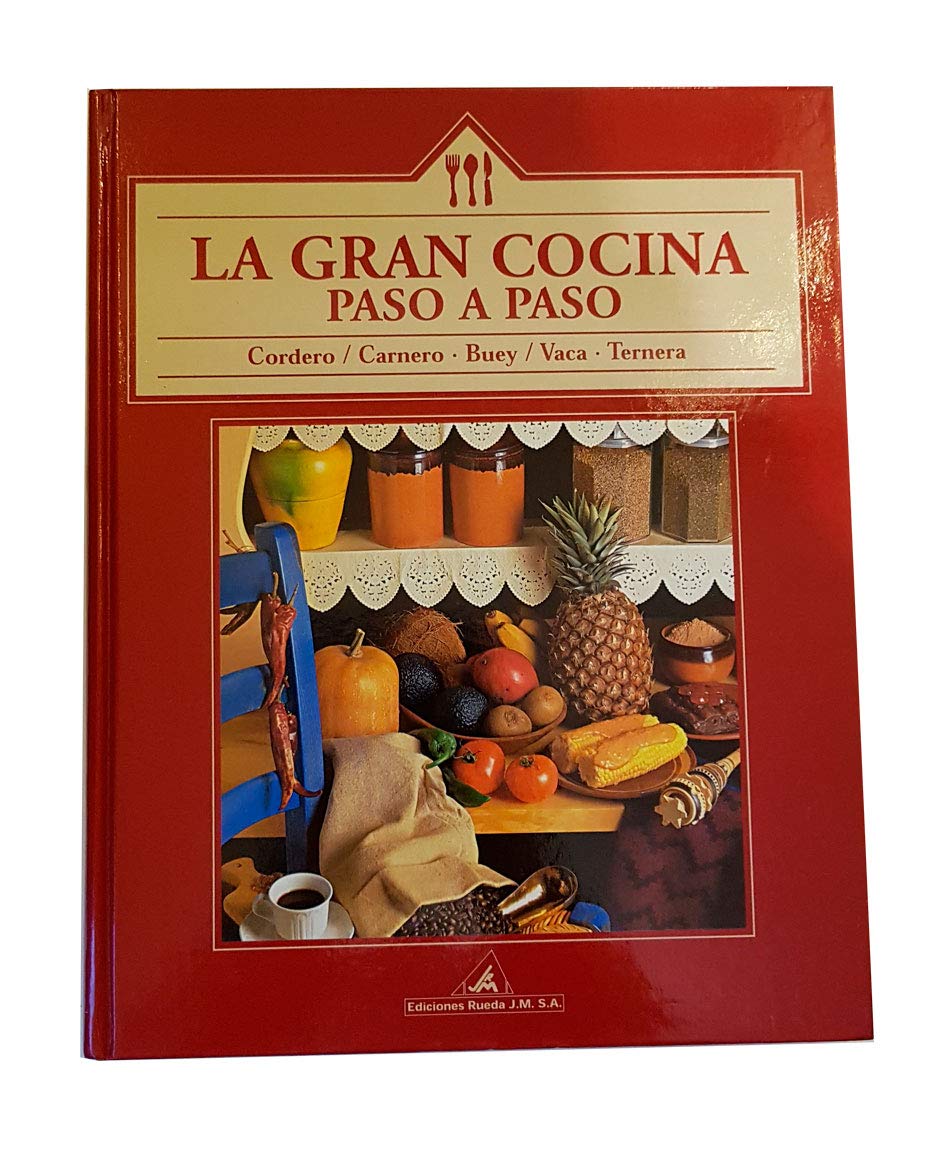 La gran cocina paso a paso: Cordero, carnero, buey y vaca, ternera Books