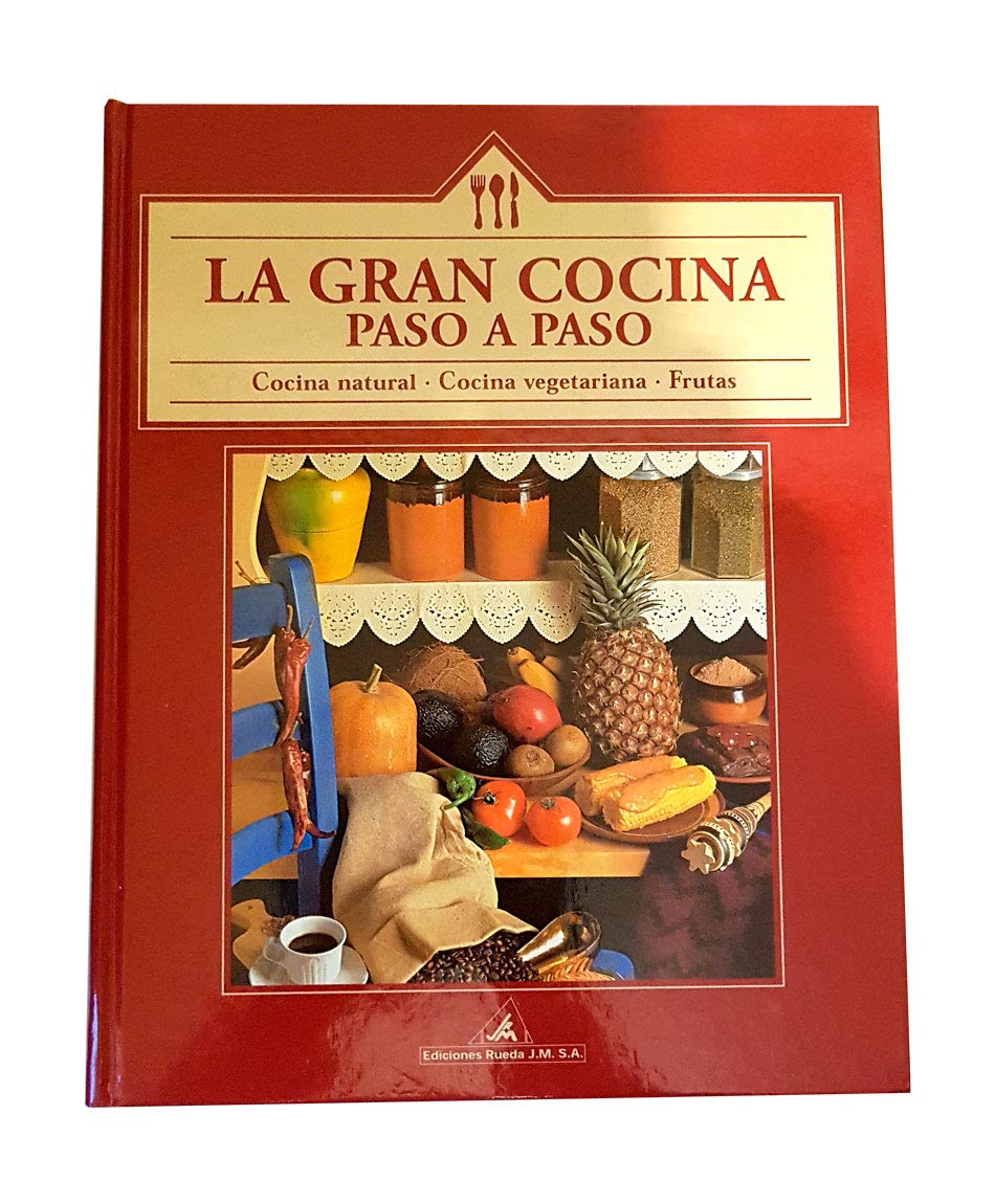 La gran cocina paso a paso: Cocina natural, cocina vegetarian, frutas Books