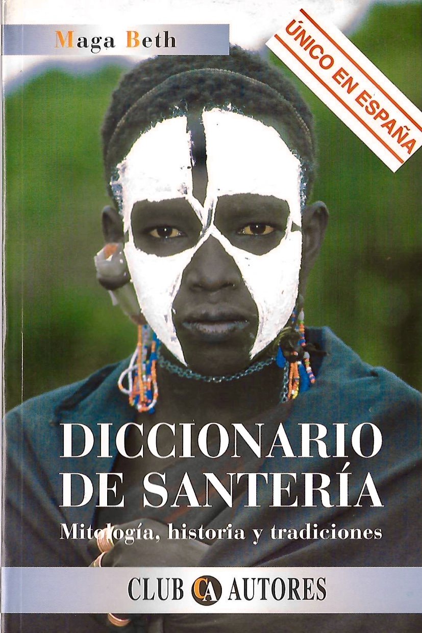 Diccionario de santeria : mitologia, historia y tradiciones book