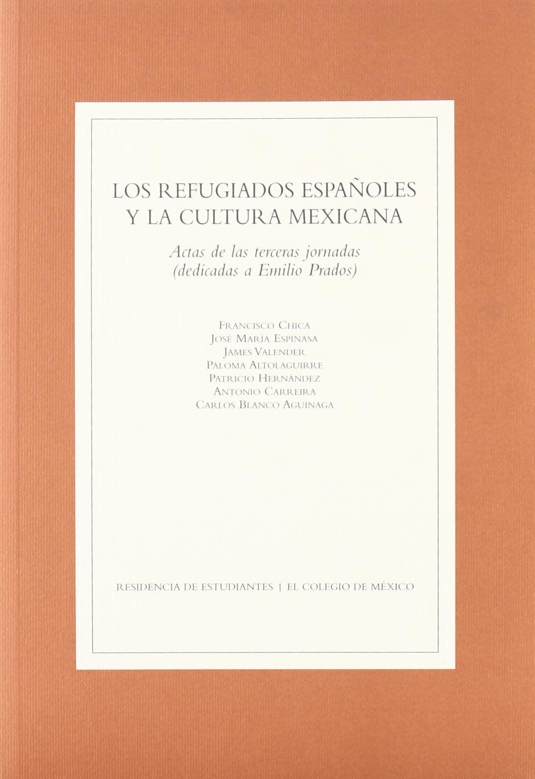 Los refugiados españoles y la cultura mexicana : actas de las III Jornadas, celebradas en Madrid los días 1 y 2 de diciembre de 1999 Politics & History