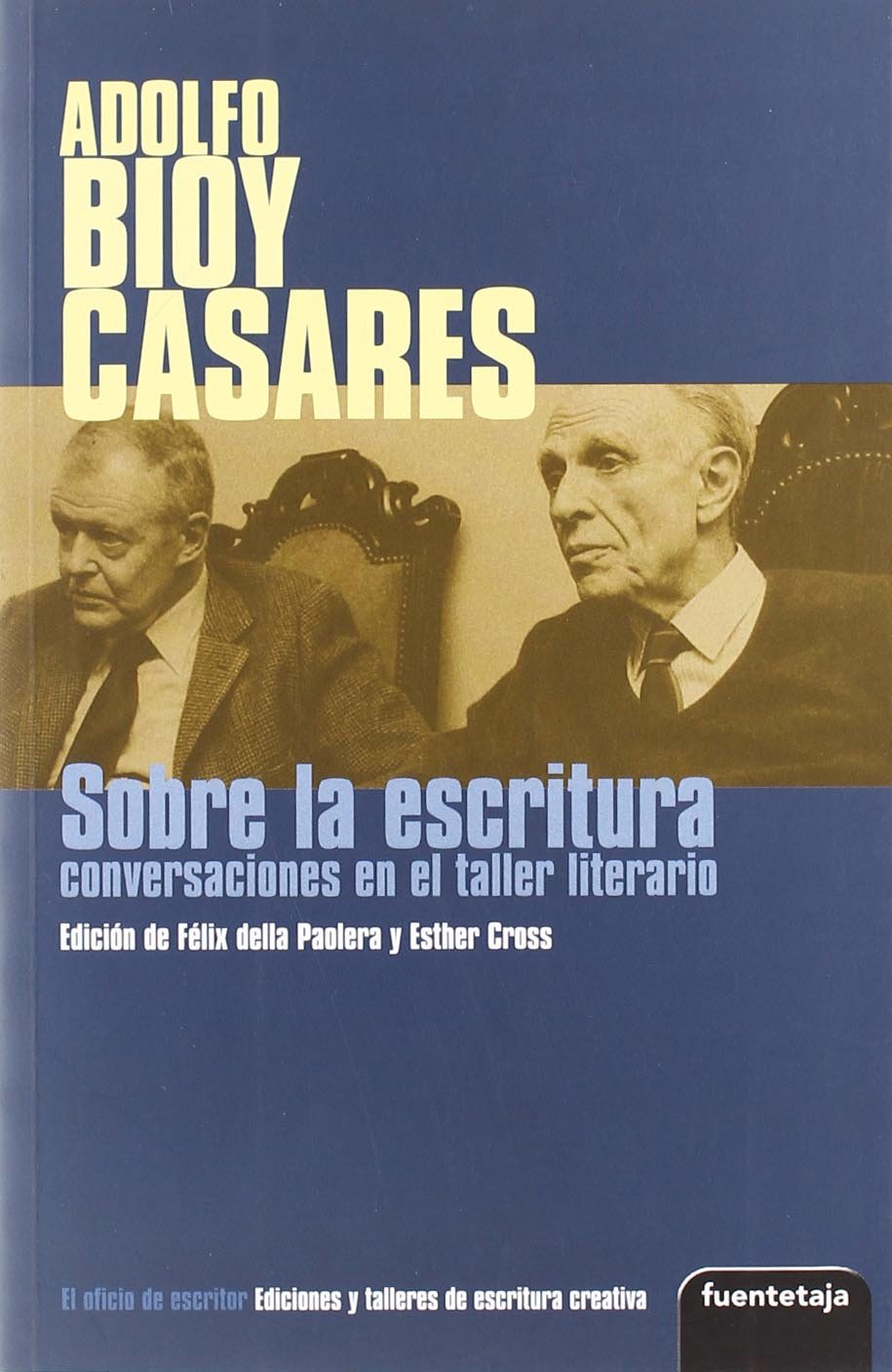 Sobre la escritura: conversaciones con Bioy Casares en el taller literario: Conversaciones En El Taller Literario (El oficio de escritor, Band 10) Memories