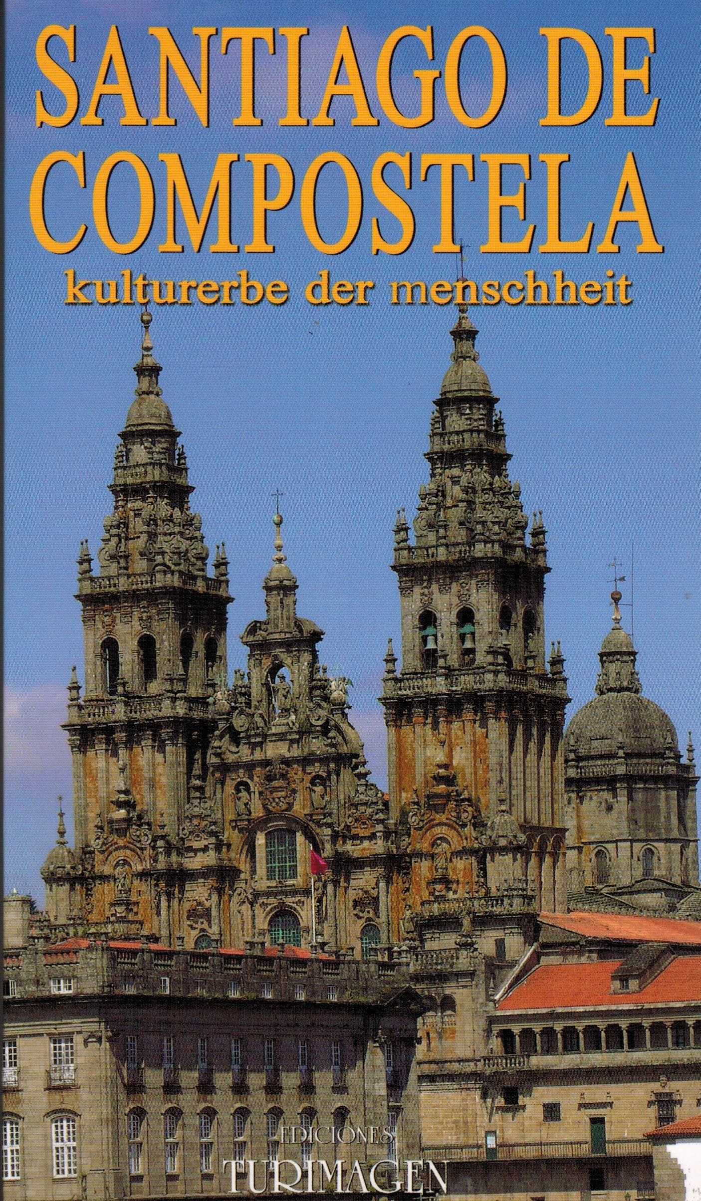 Santiago de Compostela. Kulturerbe der Menschheit Books
