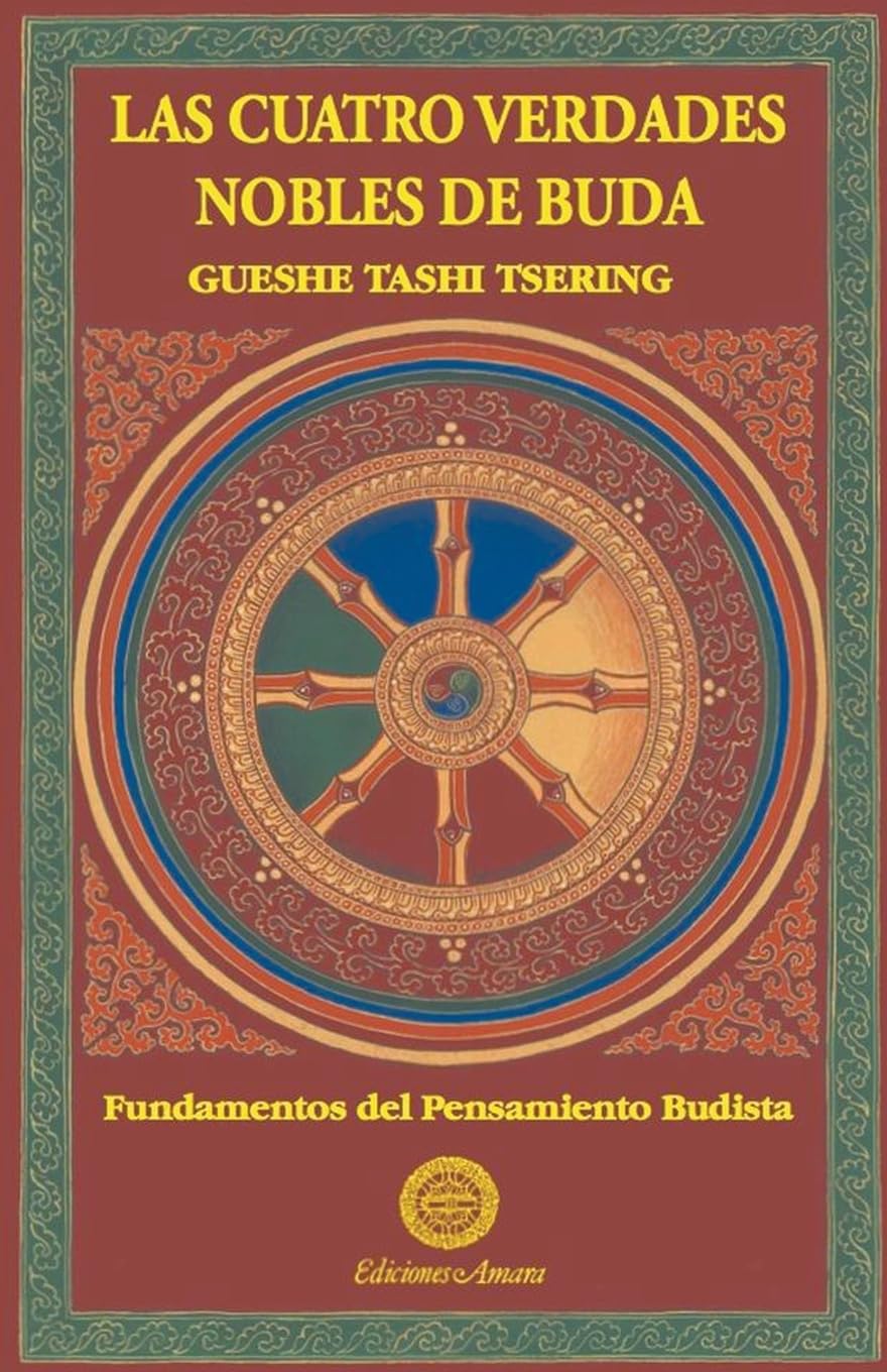 Las cuatro verdades nobles de Buda (Fundamentos del Pensamiento Budista, Band 1) Philosophy