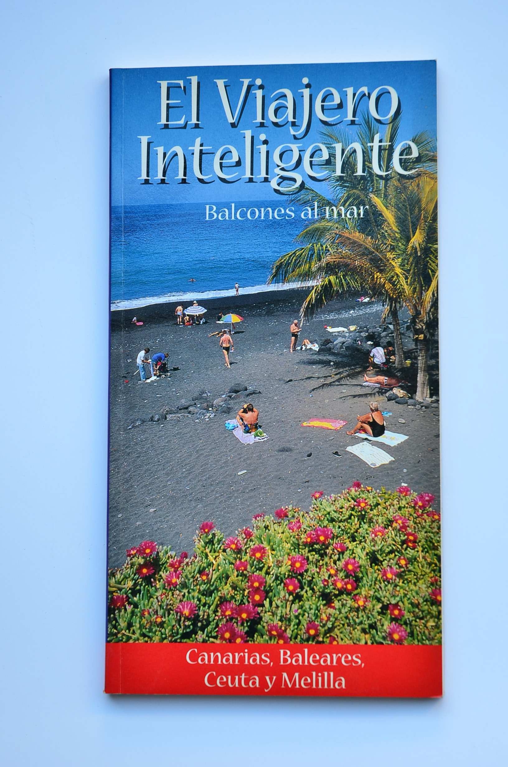 El viajero inteligente. Balcones al mar. Canarias, Baleares, Ceuta y Melilla Books