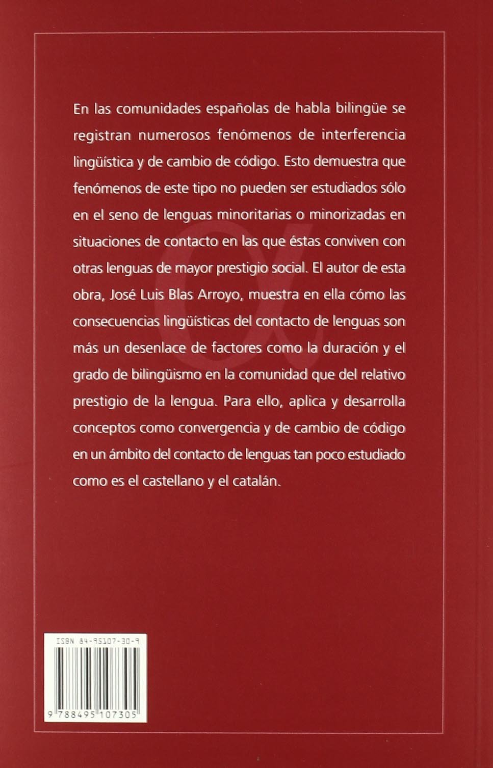 Lenguas en contacto : consecuencias lingüísticas del bilingüismo social en las comunidades de habla del este peninsular Social Sciences