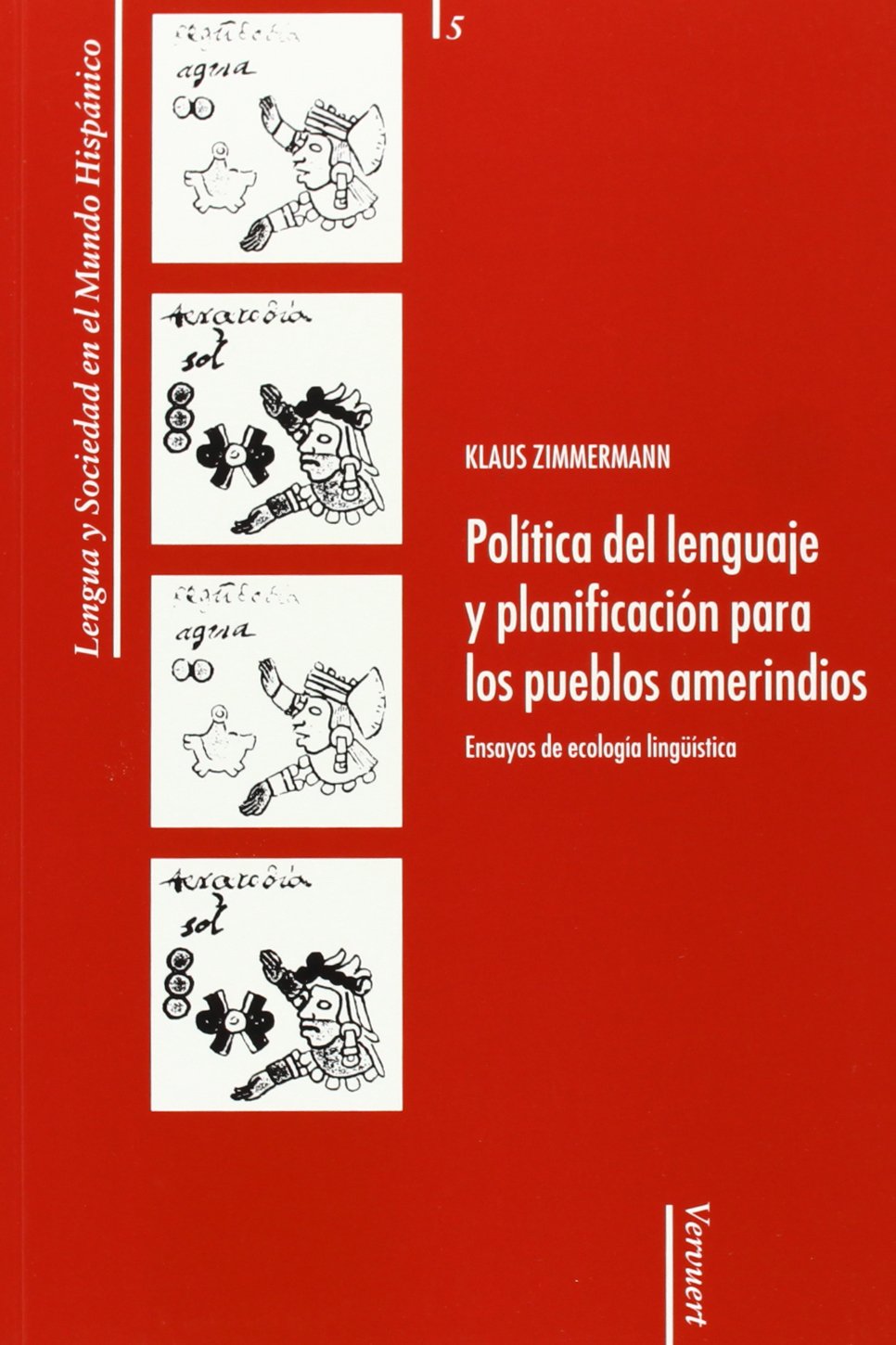 Política del lenguaje y planificación para los pueblos amerindios : ensayos de ecología lingüística: Ensayos de Ecologia Linguistica (Lengua y sociedad en el mundo hispánico, Band 5) Foreign Languages ​​& Dictionaries