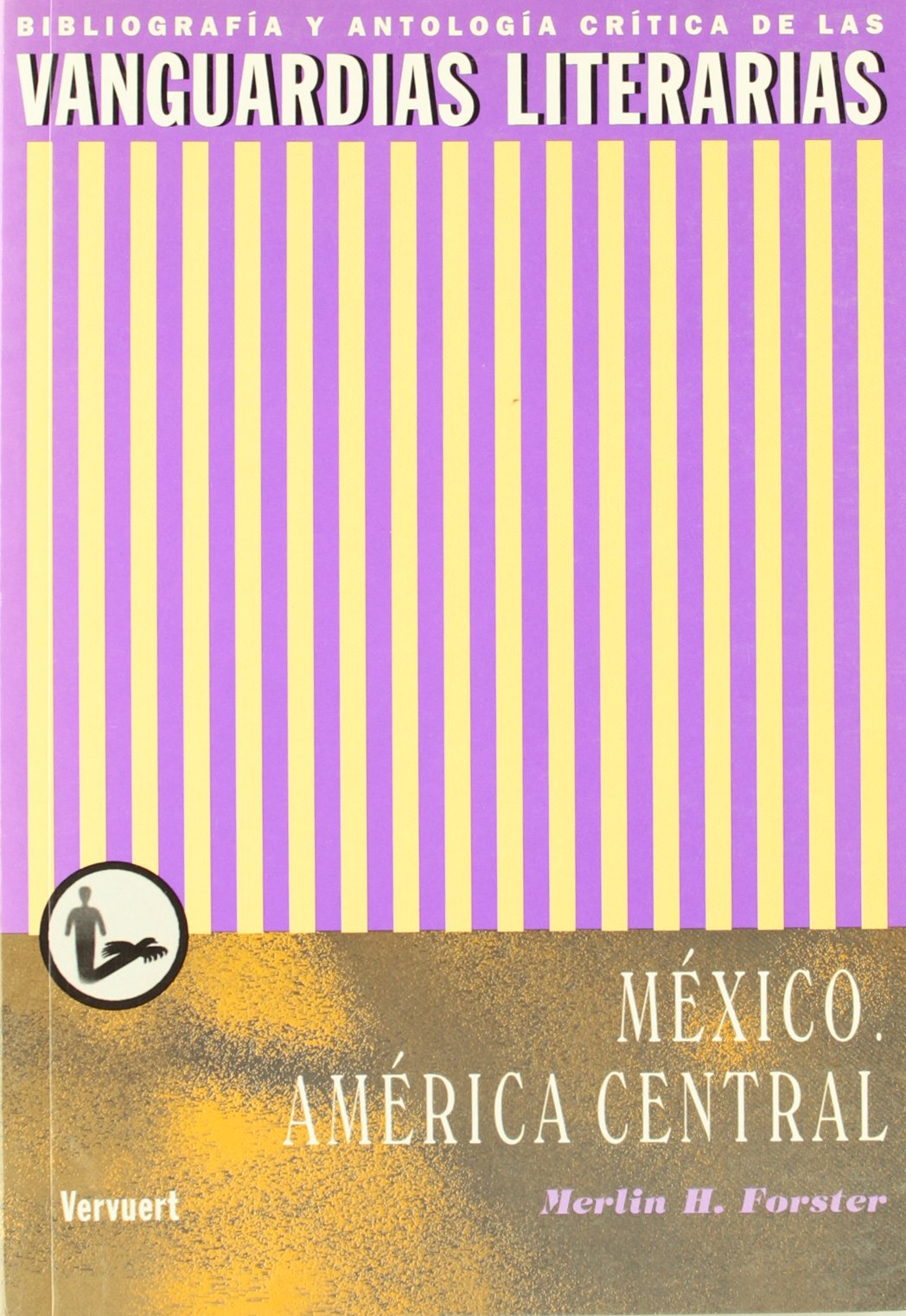 Las vanguardias literarias en México y la América Central : bibliografía y antología crítica Contemporary literature Books