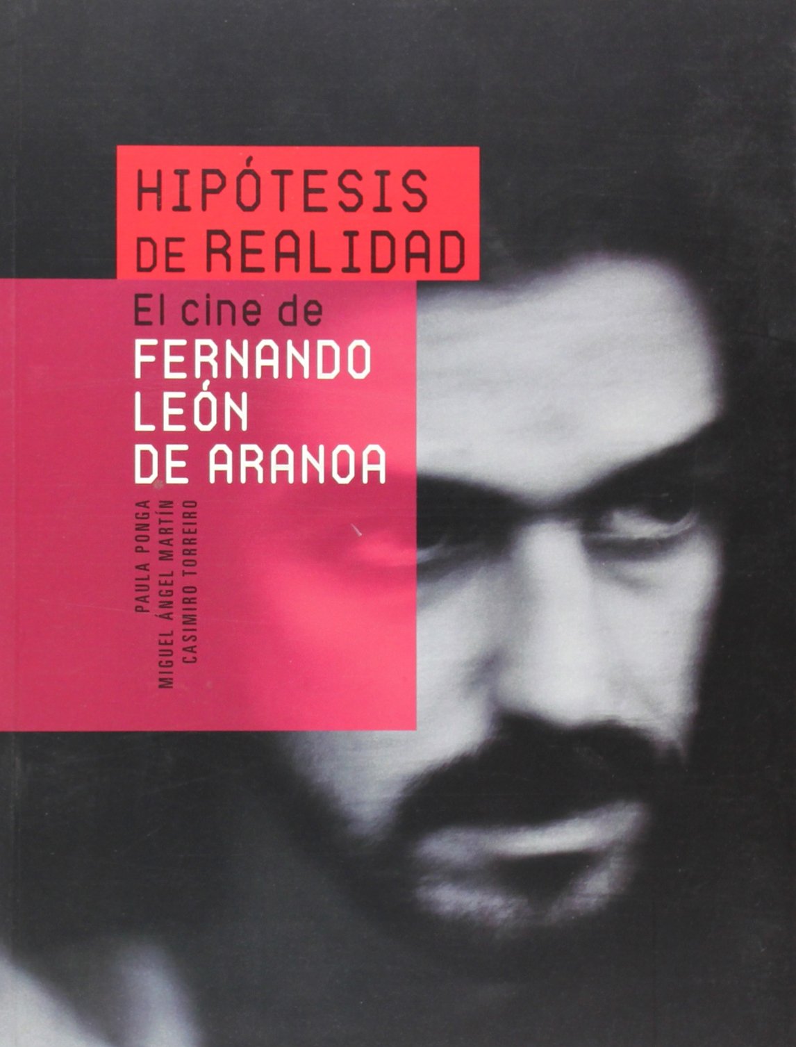 Hipótesis de realidad : el cine de Fernando León de Aranda book