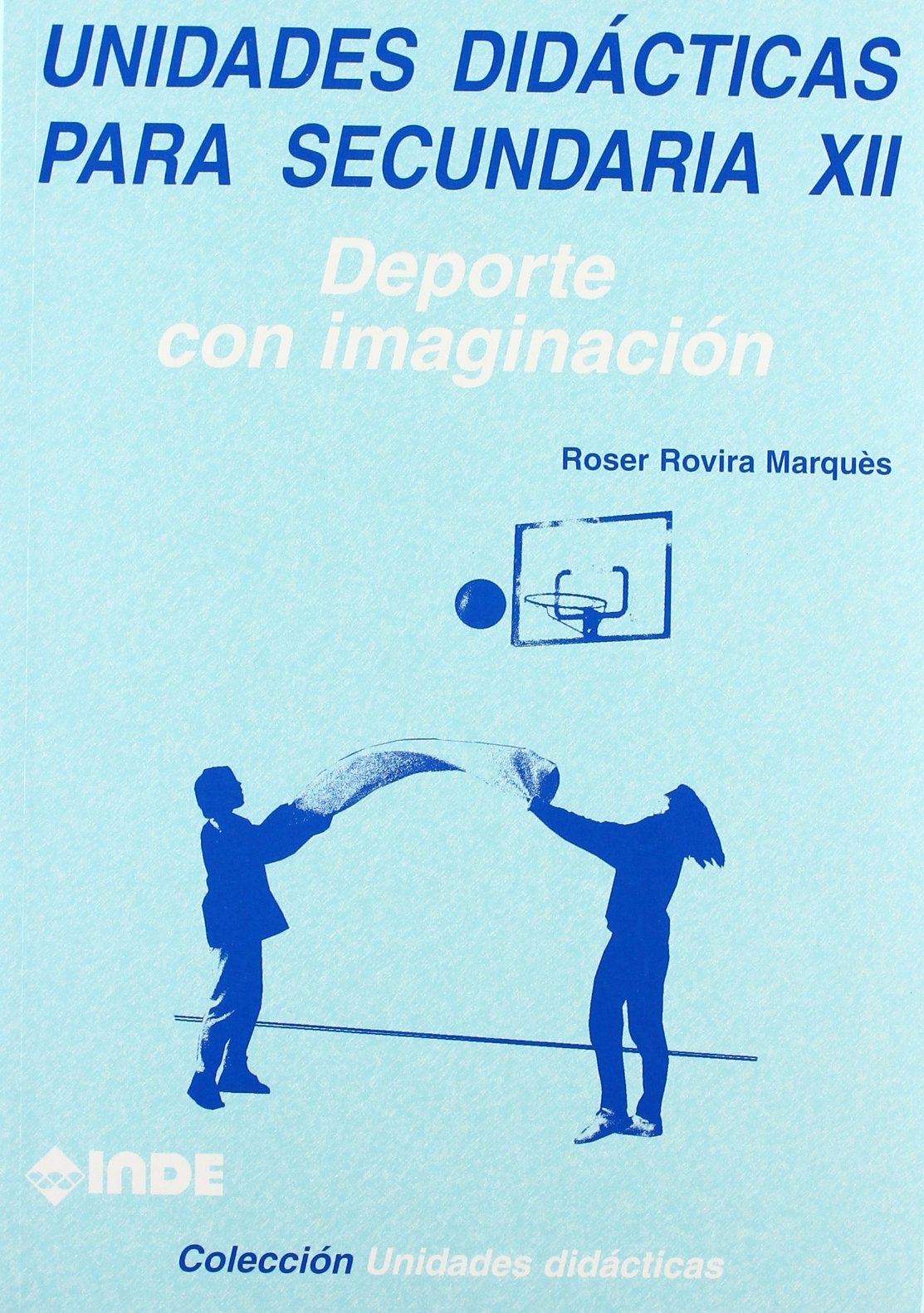 Unidades didácticas para secundaria XII, deporte con imaginación : deporte con imaginación Study Guides