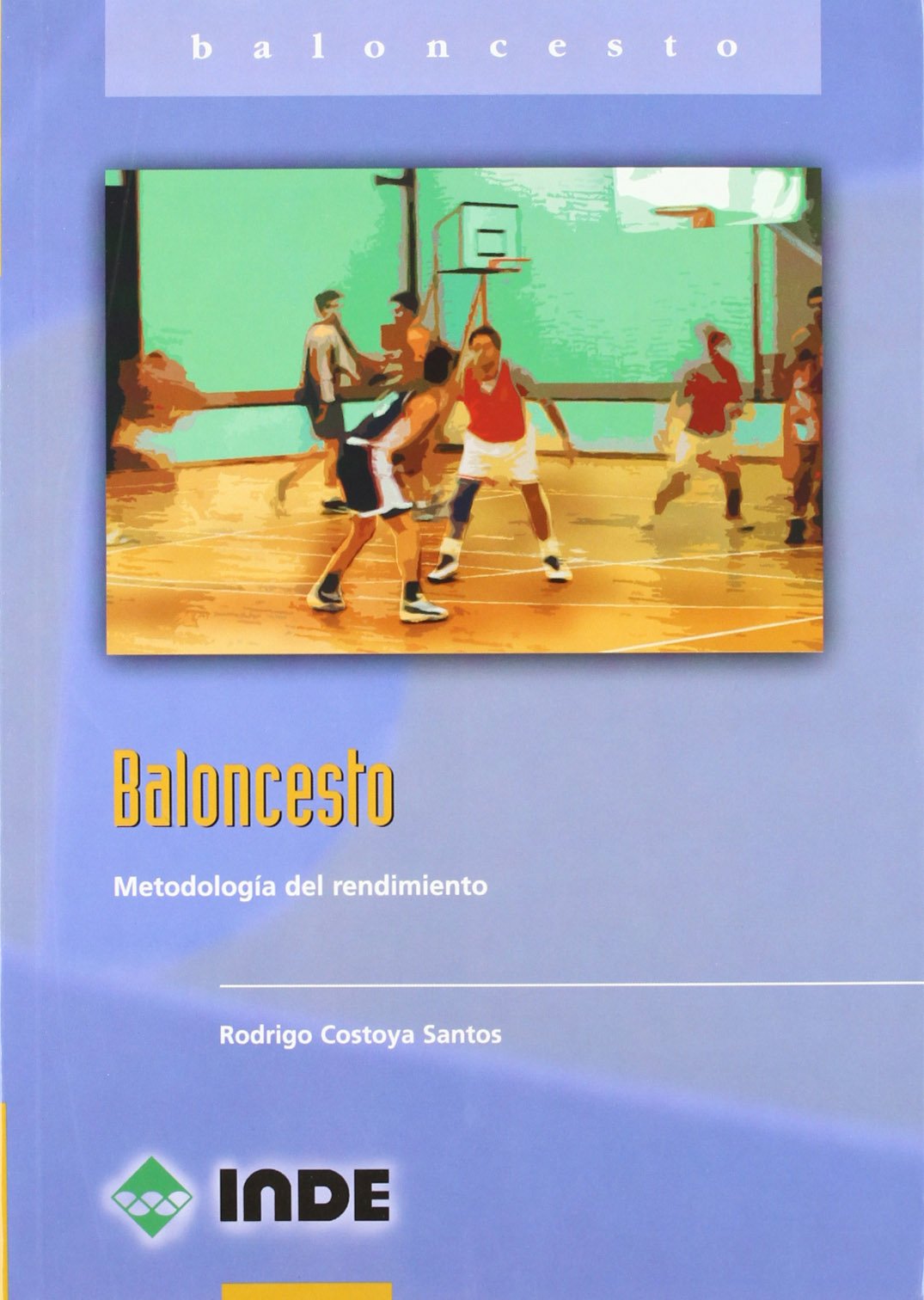 Baloncesto : metodología del rendimiento (Deportes, Band 819) Contemporary literature