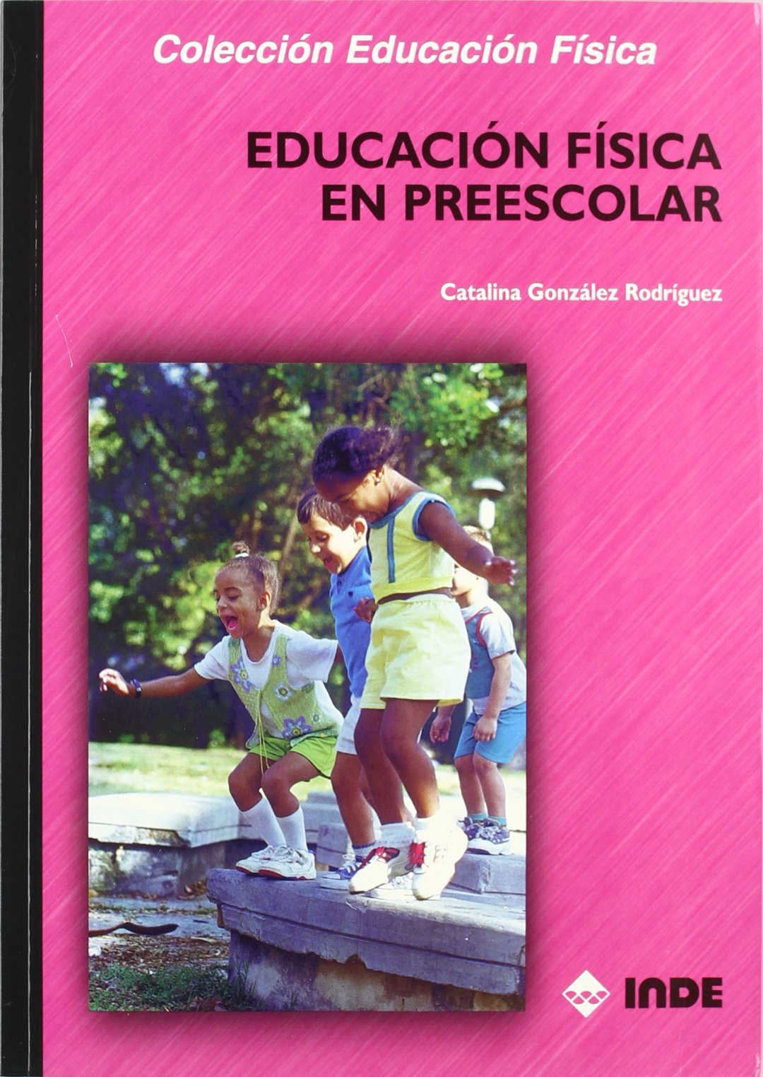 La educación física en Preescolar (Educación Física... y su enseñanza en Educación Infantil y Primaria, Band 141) Study Guides