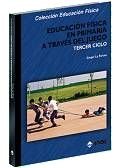 Educación física en Primaria a través del juego, tercer ciclo (Educación Física... Programación y diseño curricular en Primaria, Band 140) Study Guides