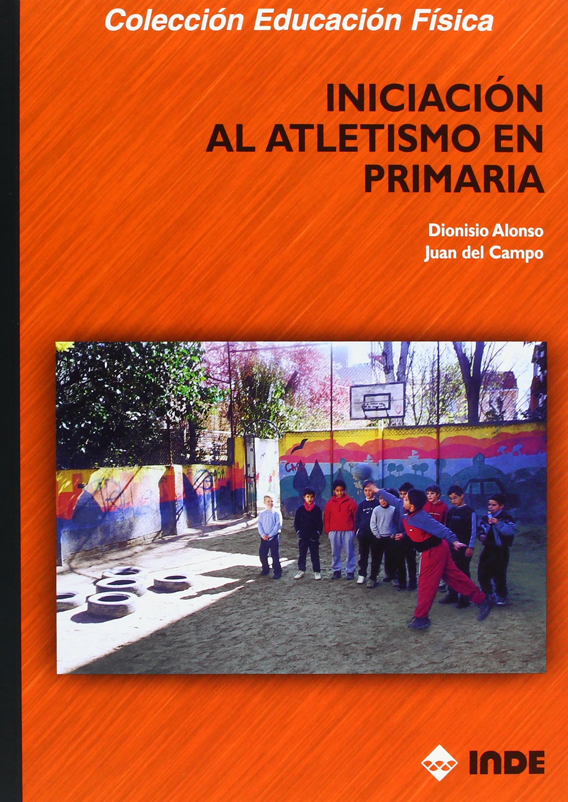 Iniciación al atletismo en Primaria (Educación Física... y su enseñanza en Educación Infantil y Primaria, Band 142) Leisure & Fun