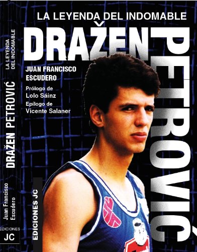 Drazen Petrovic. La leyenda del indomable book