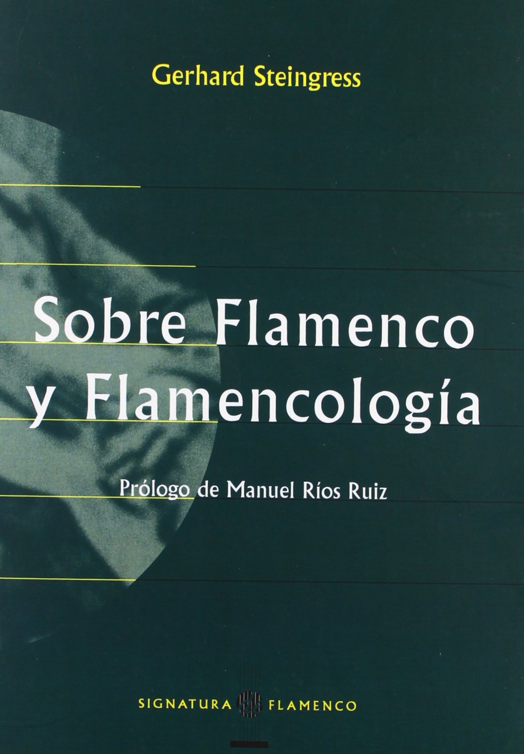 Sobre Flamenco y Flamencología (Signatura de Flamenco) Arts & Music