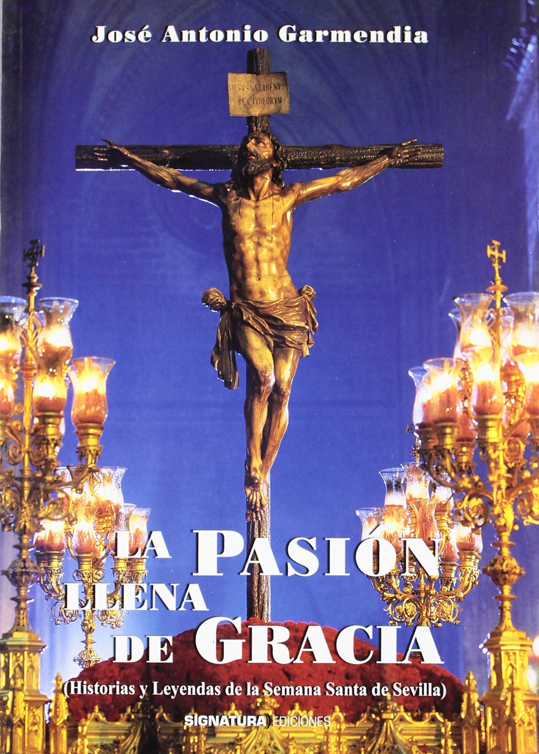 La pasión llena de gracia : historias y leyendas de la Semana Santa de Sevilla (varios) Children's books