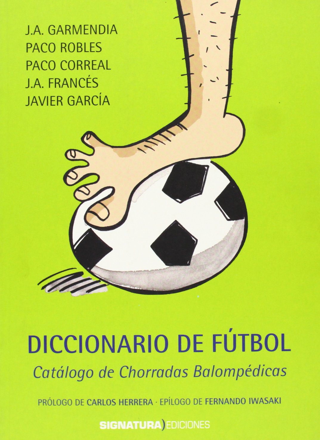 Diccionario de fútbol : catálogo de chorradas balompédicas Contemporary literature