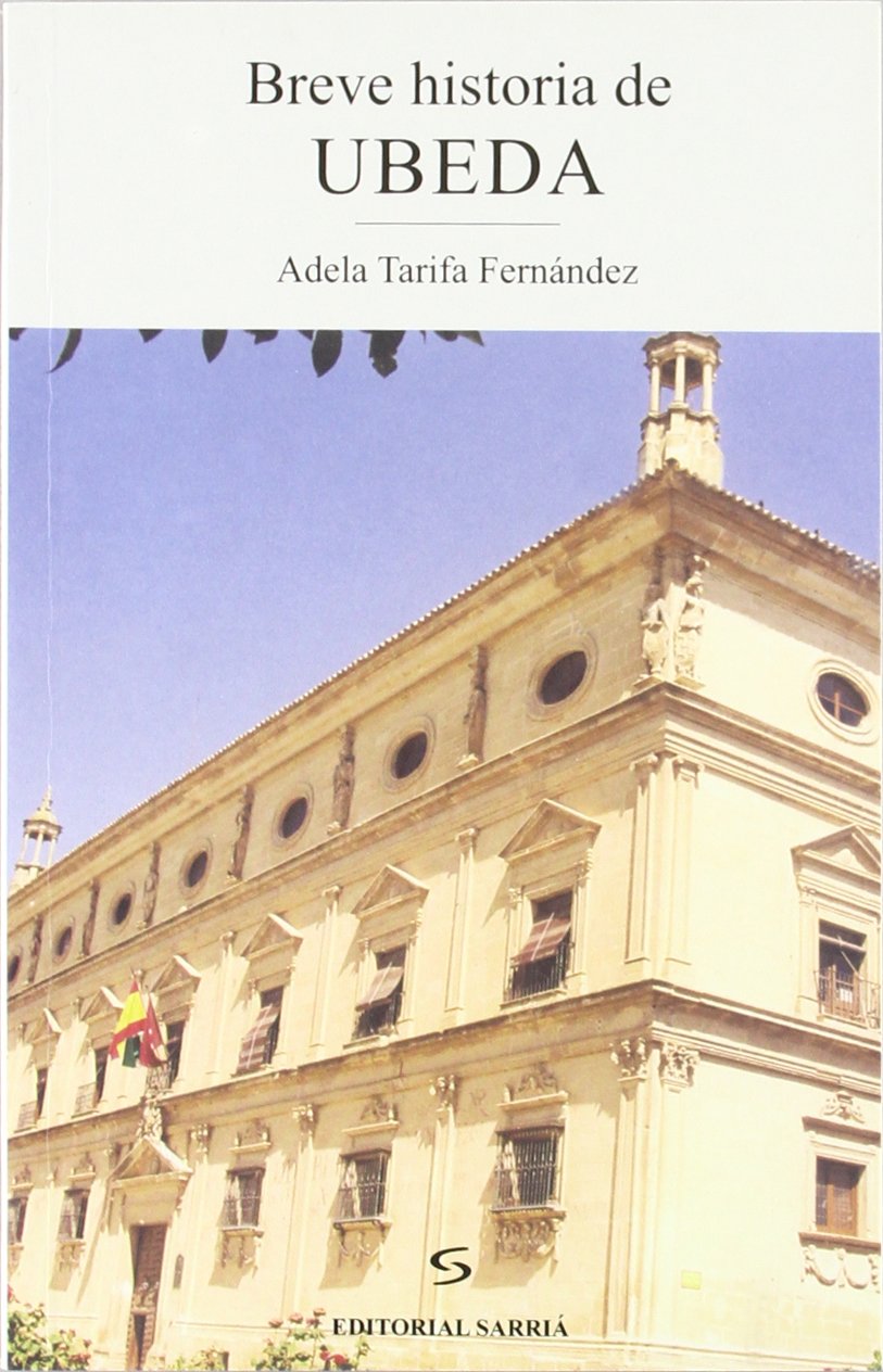 Breve historia de Úbeda (Andalucía en Breve) Social Sciences