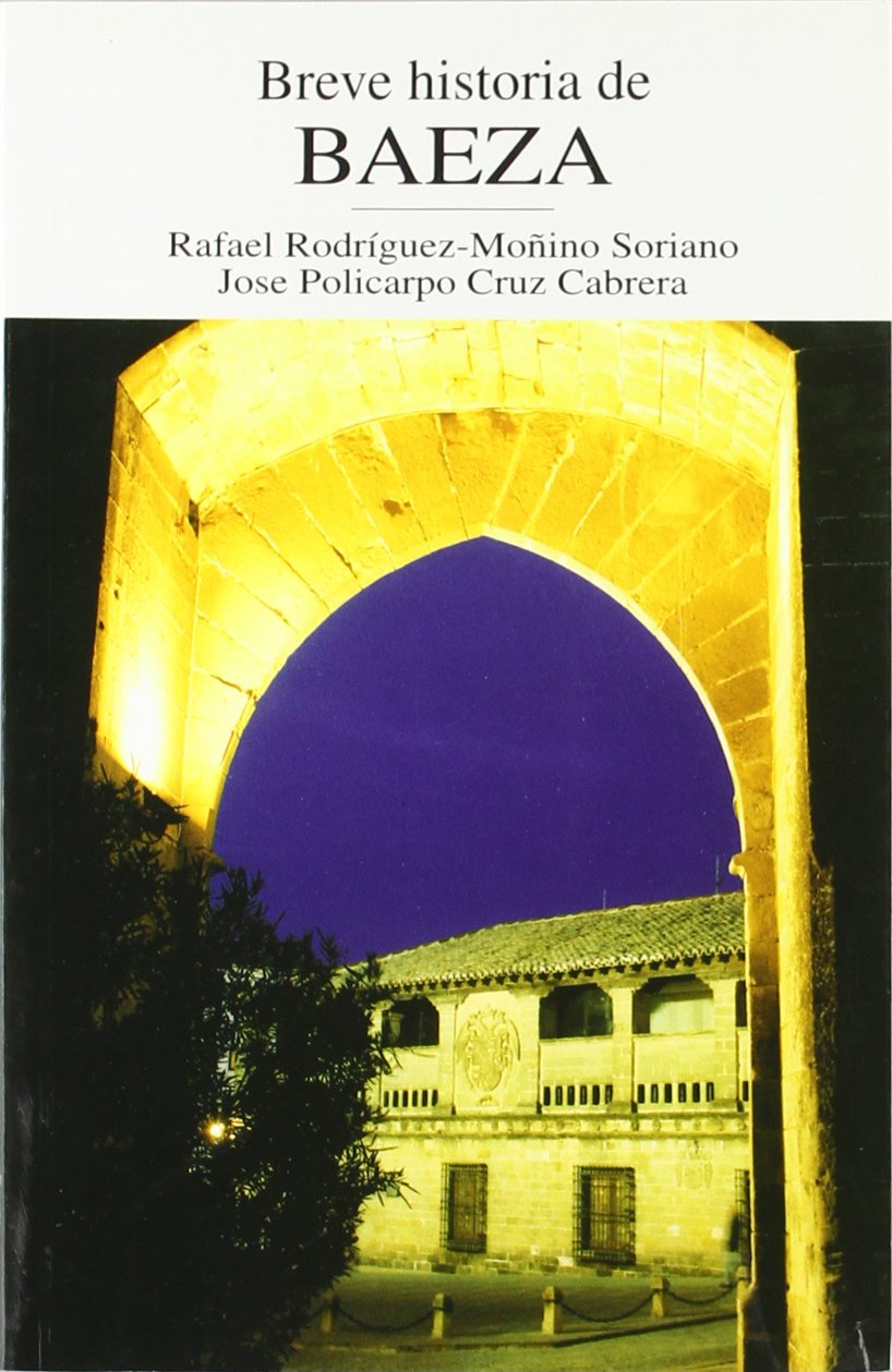 Breve historia de Baeza (Andalucía en Breve) Social Sciences