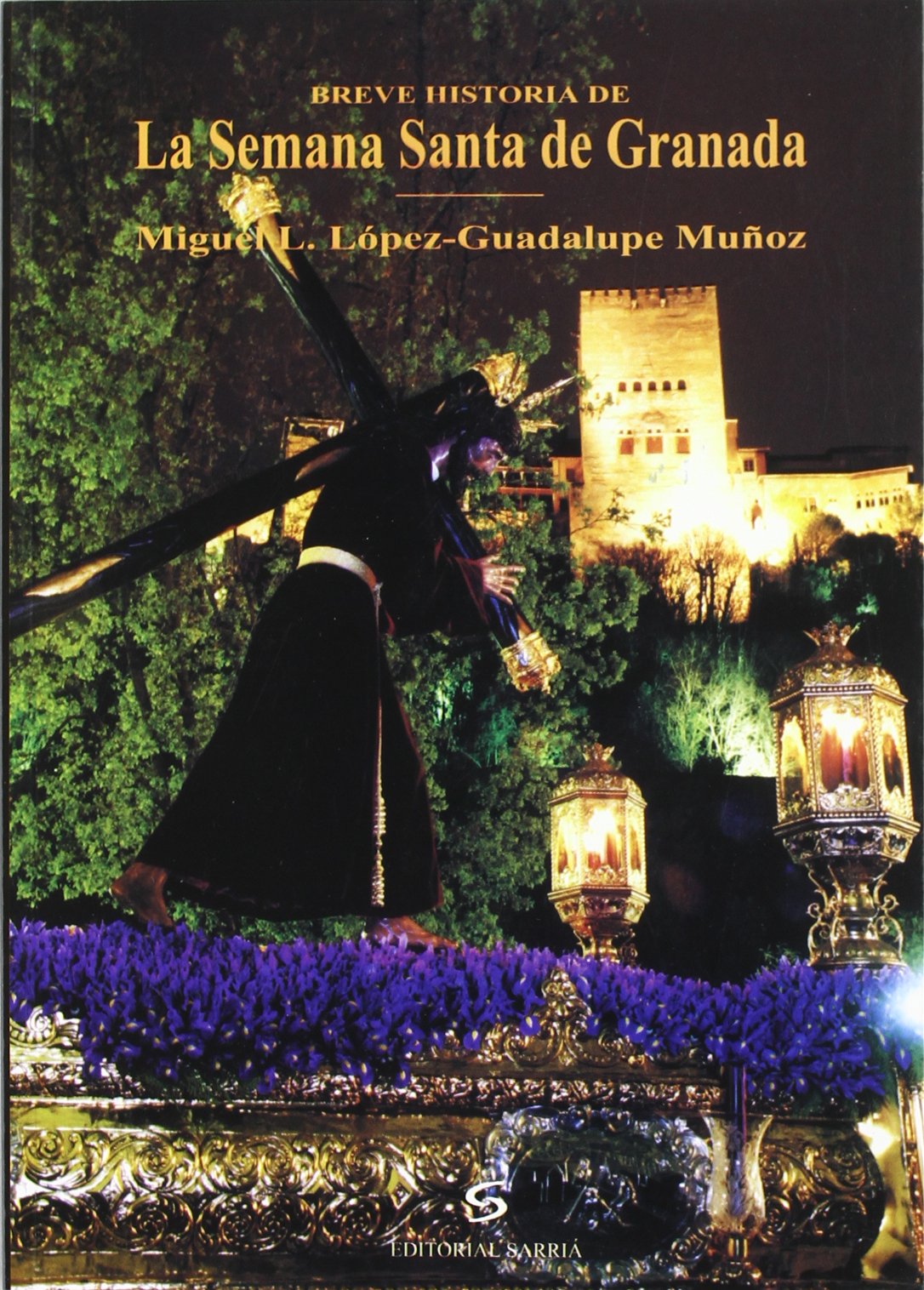 Breve historia de la Semana Santa de Granada Social Sciences