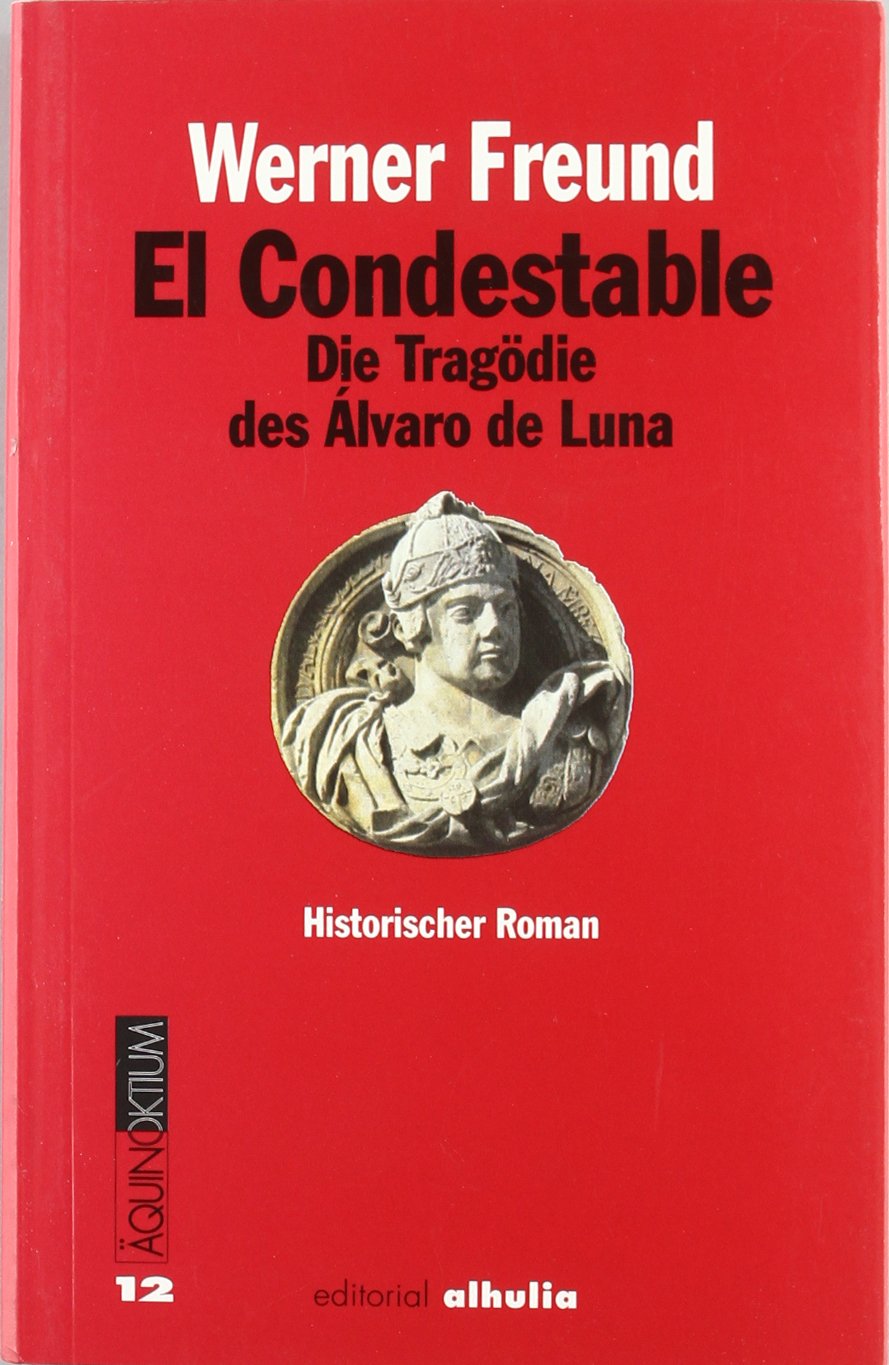 El Condestable - Die Tragödie des Álvaro de Luna: Historischer Roman (Äquinoktium, Band 12) Politics & History