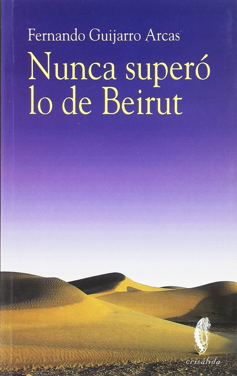 Nunca supero lo de Beirut/ Never exceeded about Beirut book