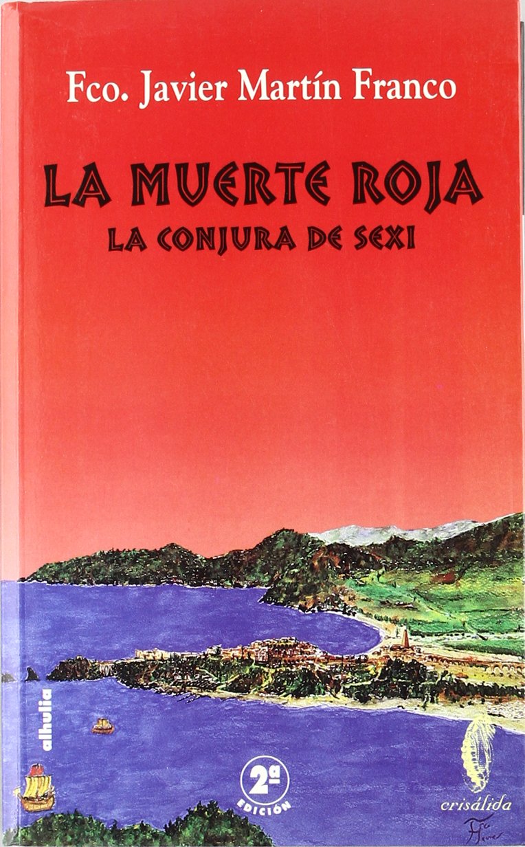 La muerte roja : la conjura de Sexi (Crisalida) Historical Fiction