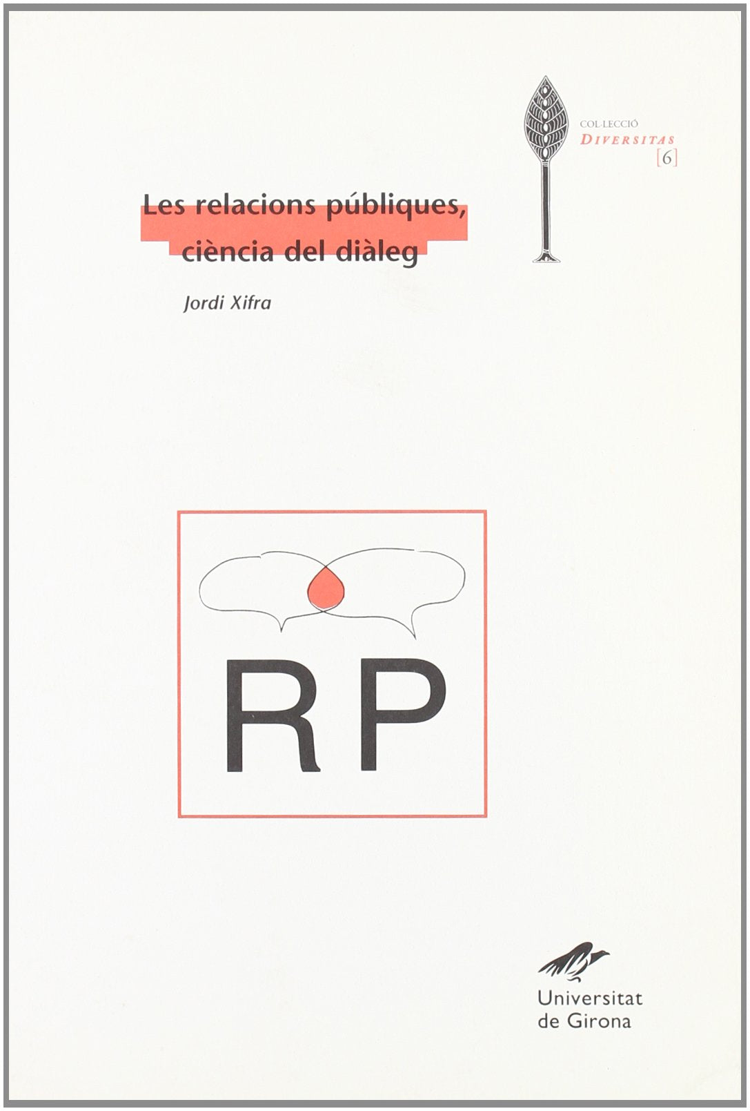 Les relacions públiques, ciència del diàleg: 6 (Diversitas) book