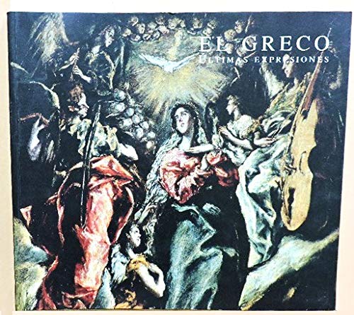 El greco, ultimas expresiones (cat. exposicion) book