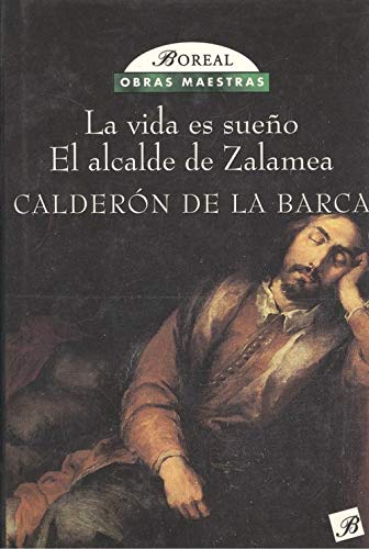 La vida es sueño ; el alcalde de zalamea book
