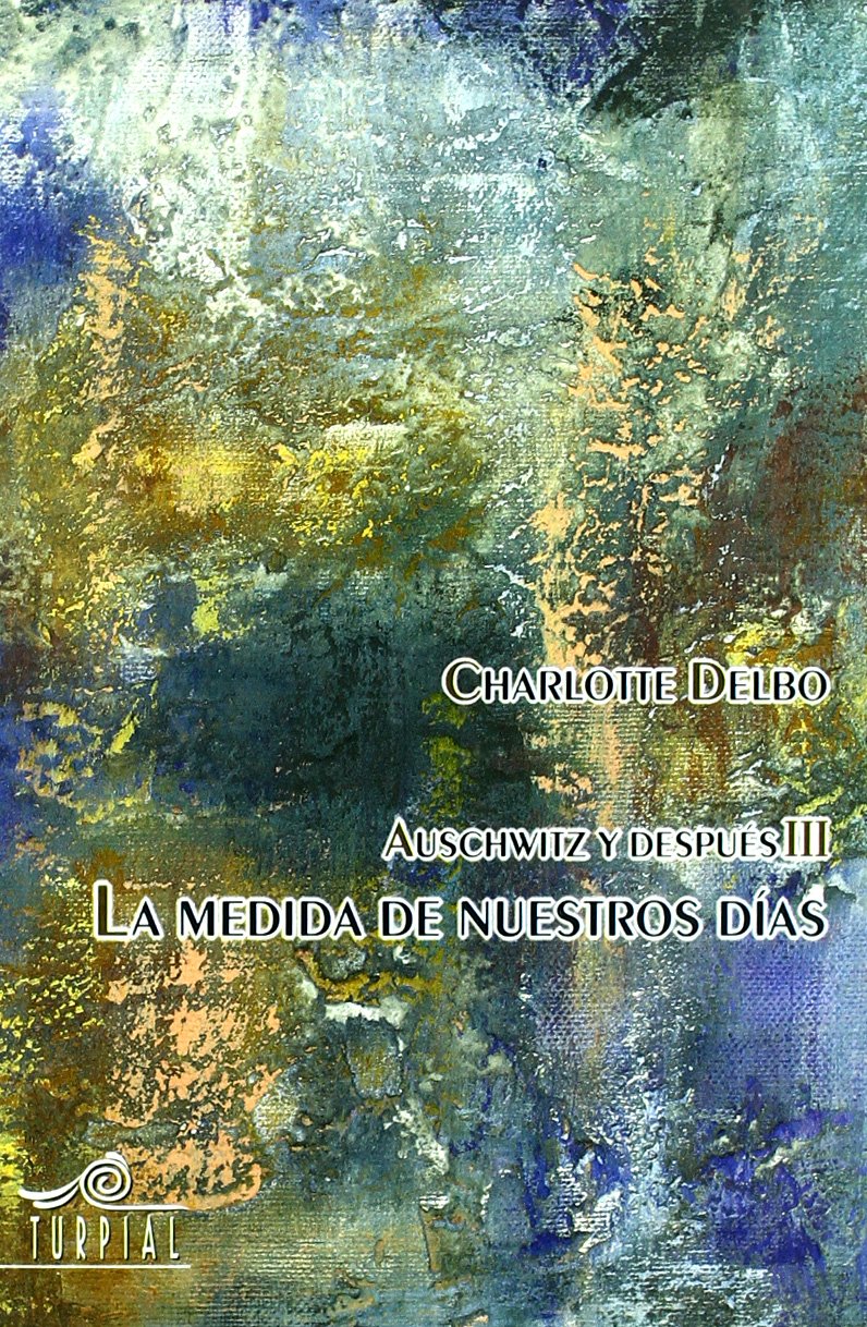 Auschwitz y despues (III): La medida de nuestros d¡as book
