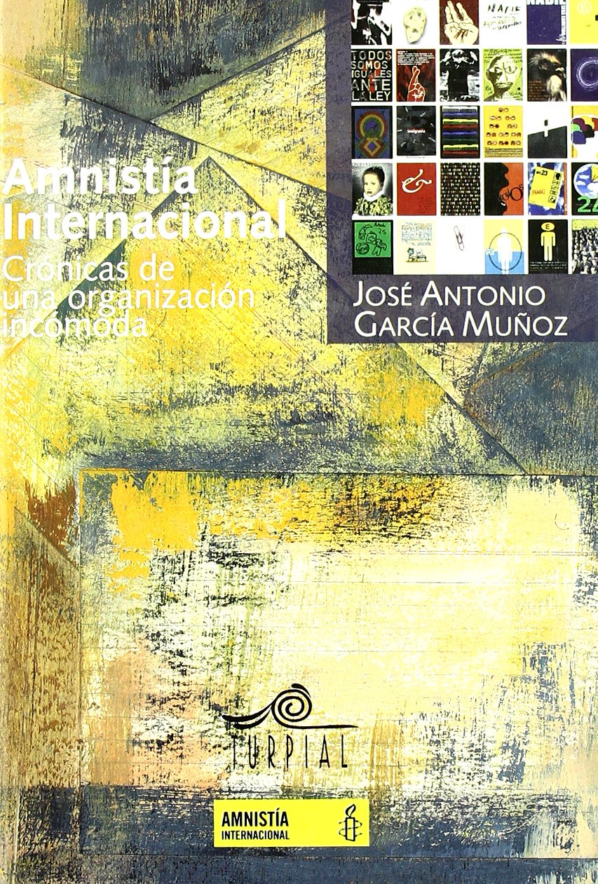 Amnist¡a internacional: cronicas de una organizacion incomoda (Mirador) book