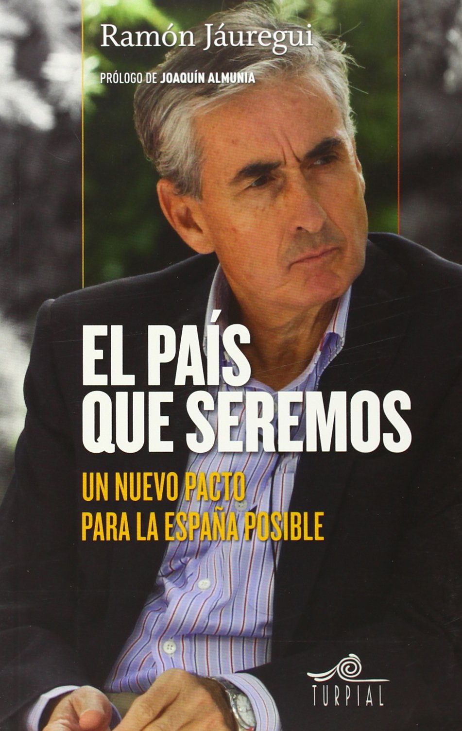 El pais que seremos: Un nuevo pacto para la España posible book
