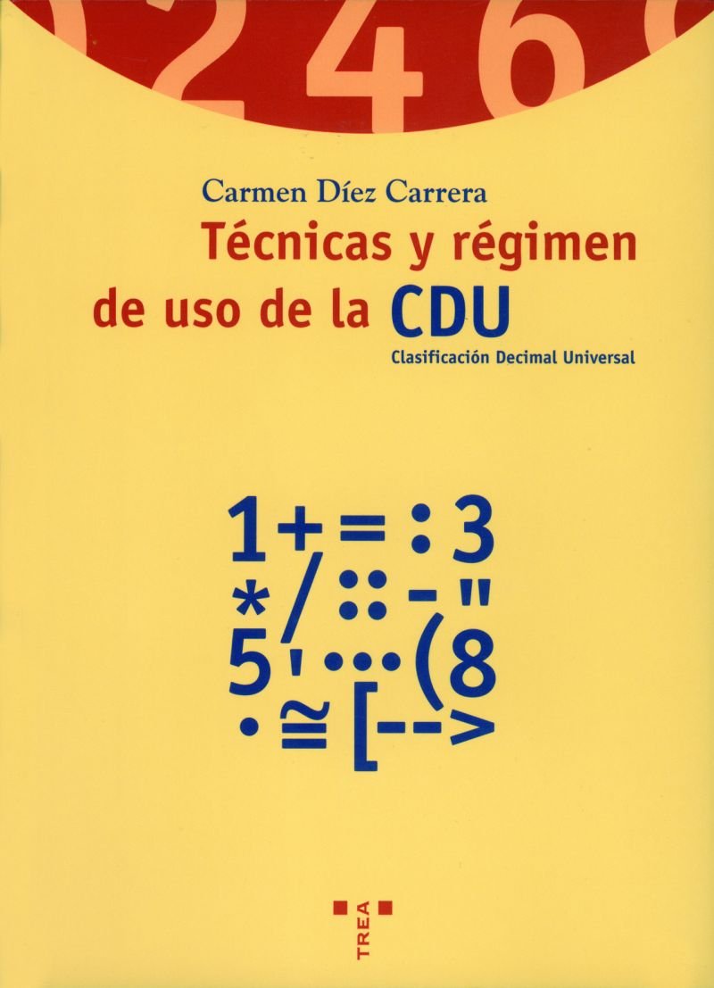 Técnicas y régimen de uso de la CDU: (Clasificación Decimal Universal) (Biblioteconomía y Administración Cultural, Band 26) Books