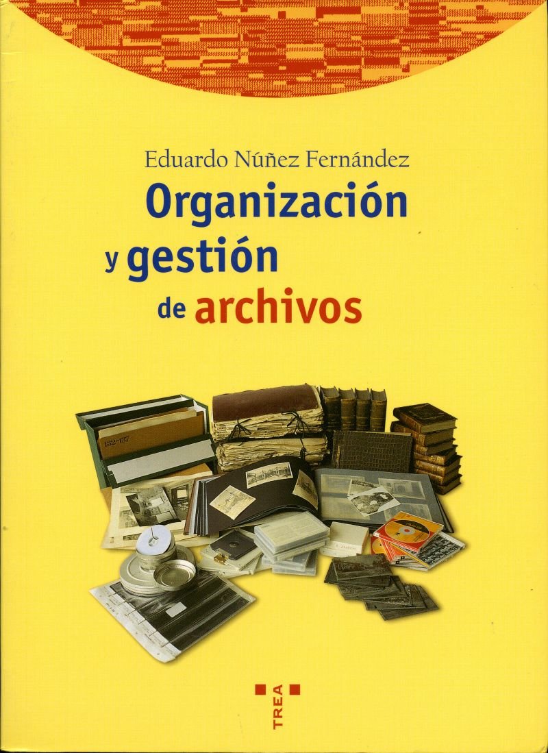 Organización y gestión de archivos (Biblioteconomía y Administración Cultural, Band 28) Social Sciences