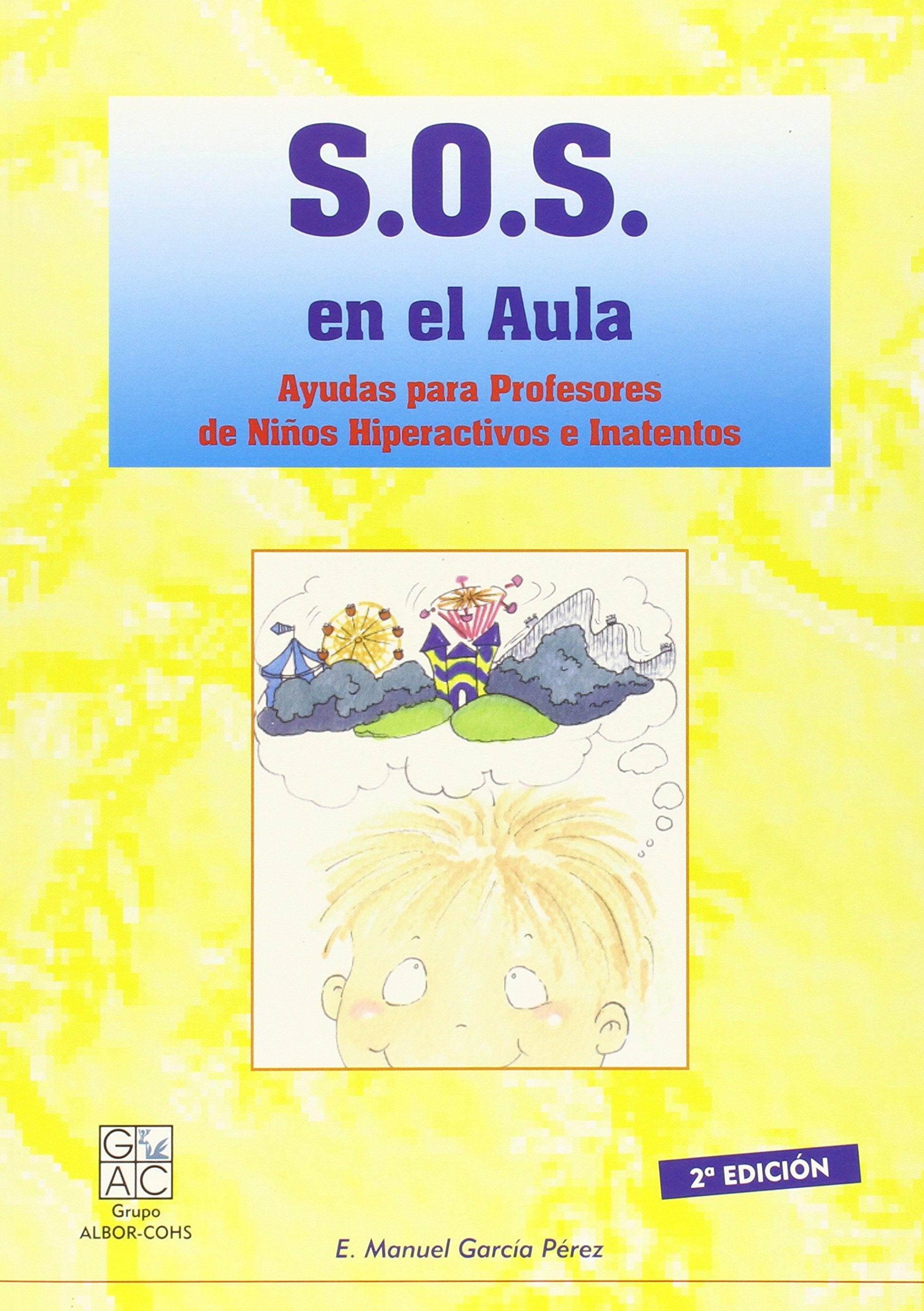 S.O.S. en el aula : ayudas para profesores de niños hiperactivos e inatentos Books